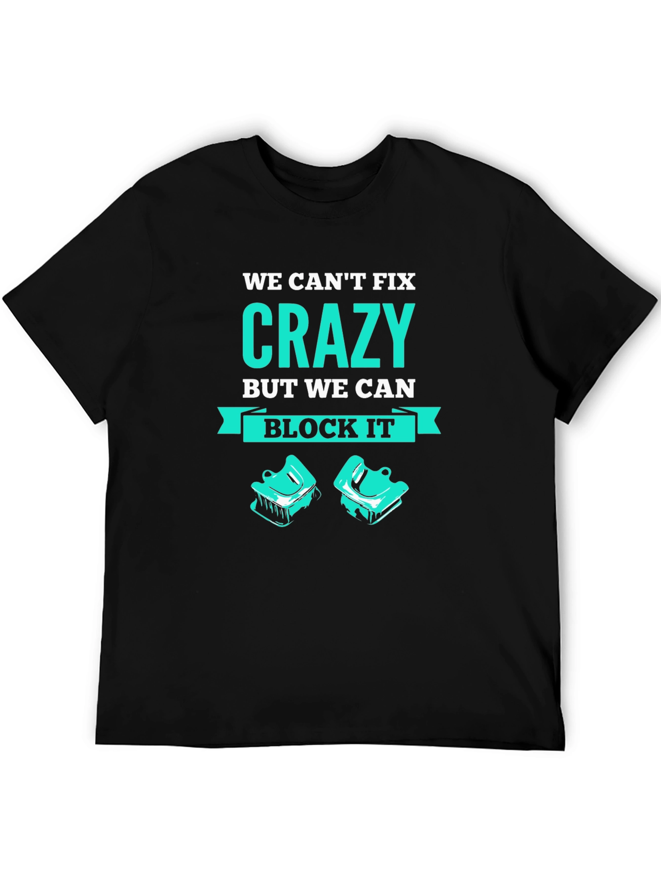 Black Funny 'We Can't Fix Crazy' Black T-Shirt view 5