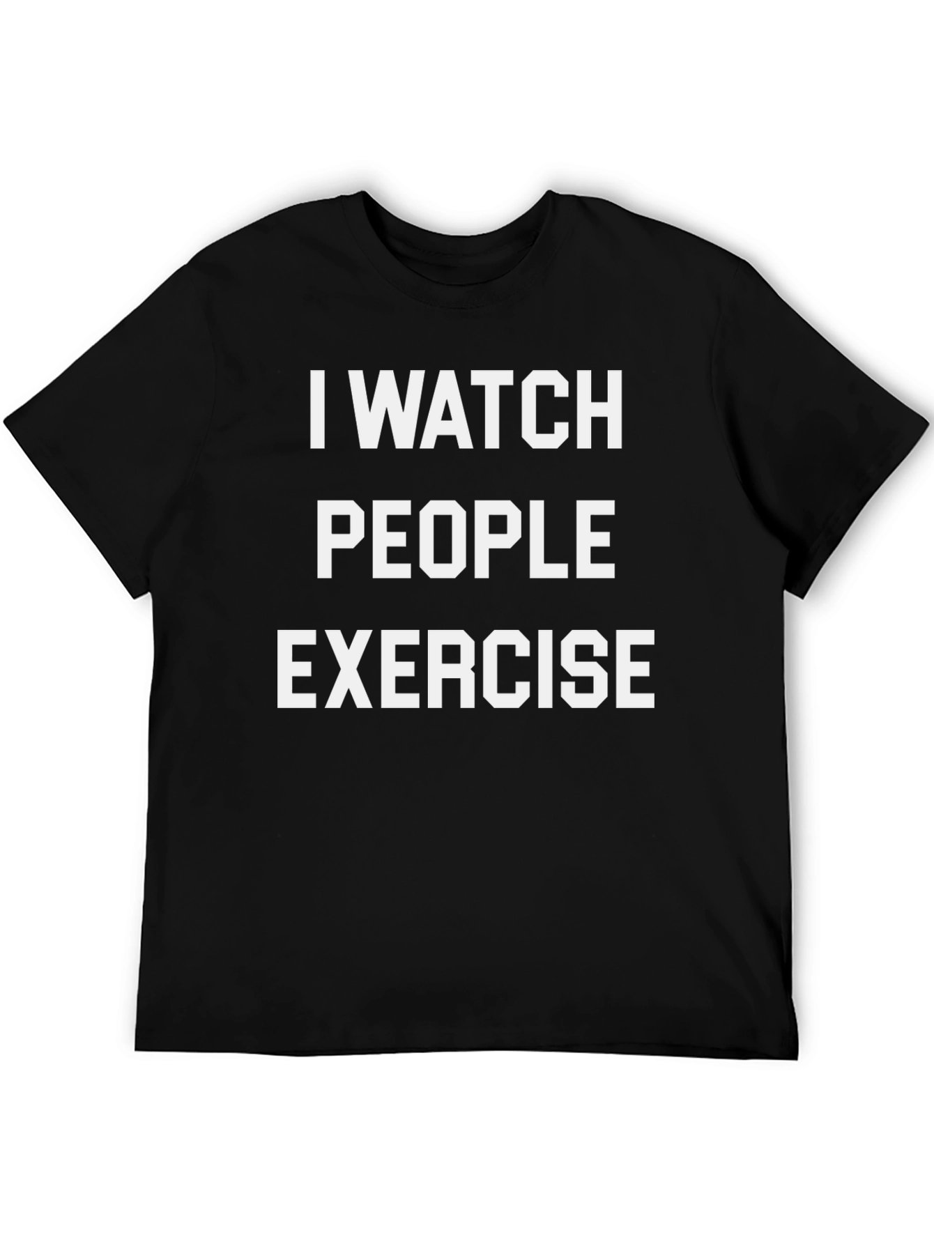 Black I Watch People Exercise T-Shirt - Funny Gym Motivation Tee view 5