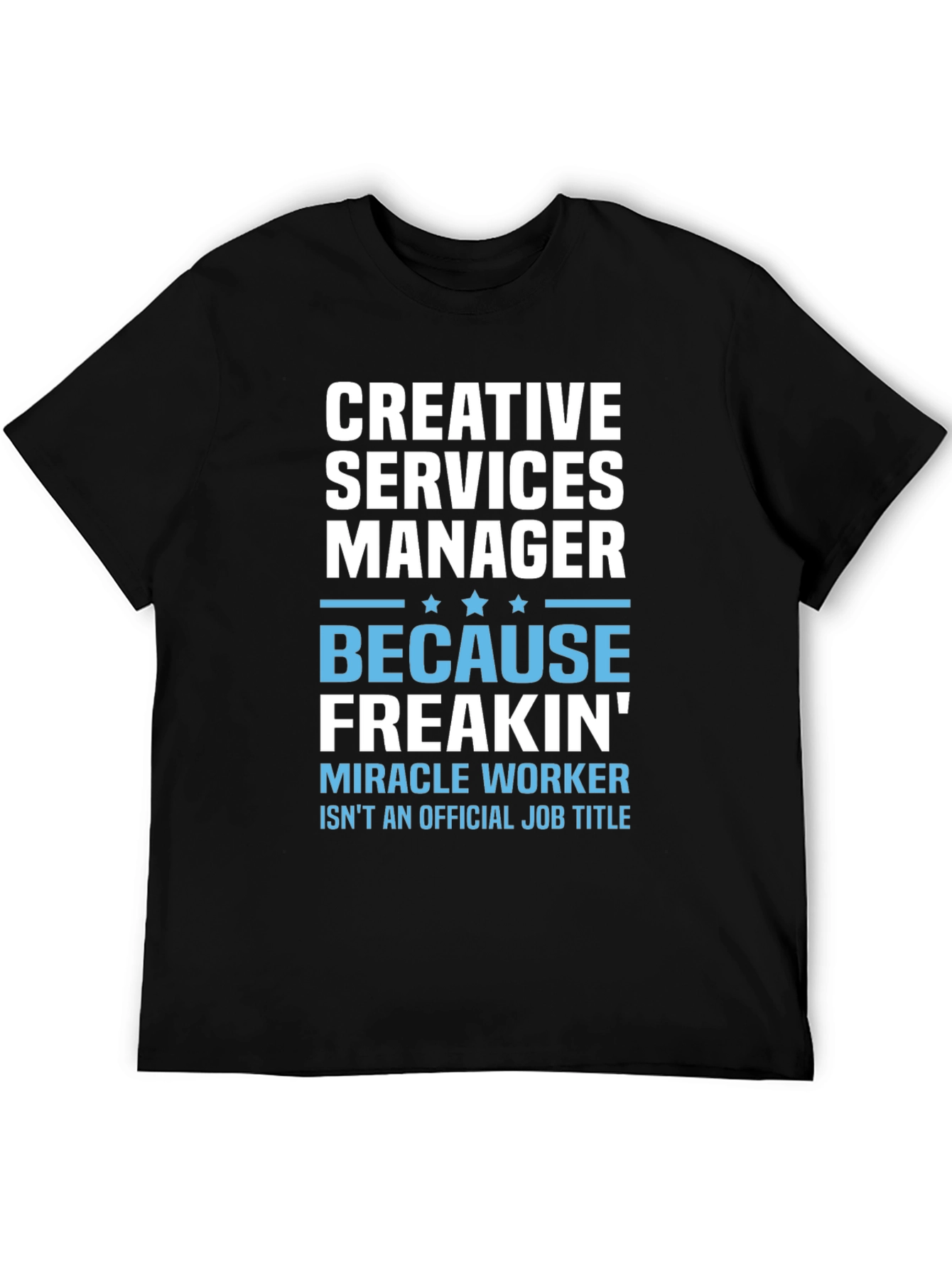 Black Creative Services Manager Funny T-Shirt view 5