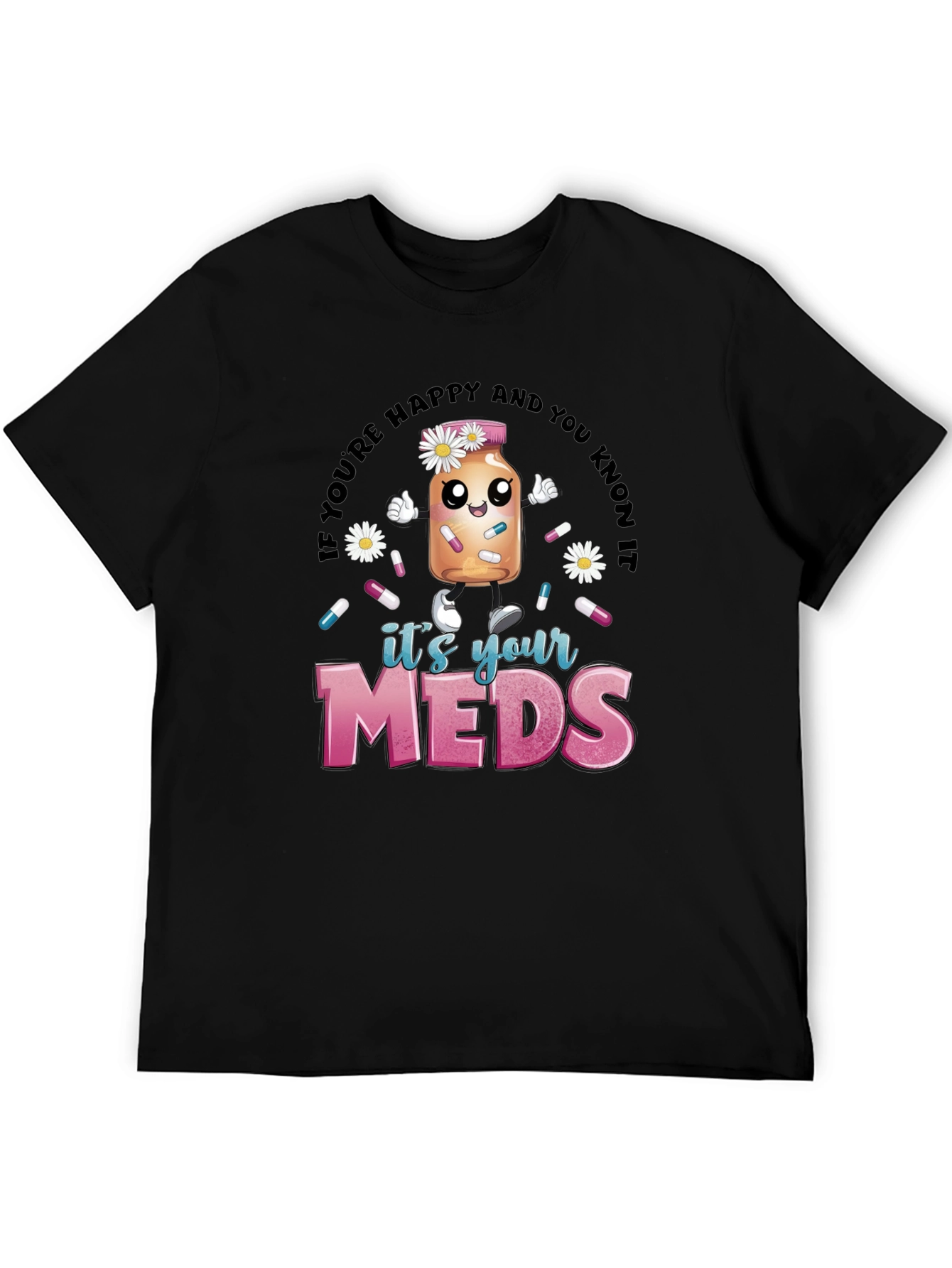 Black Humorous 'It's Your Meds' Graphic T-Shirt view 5