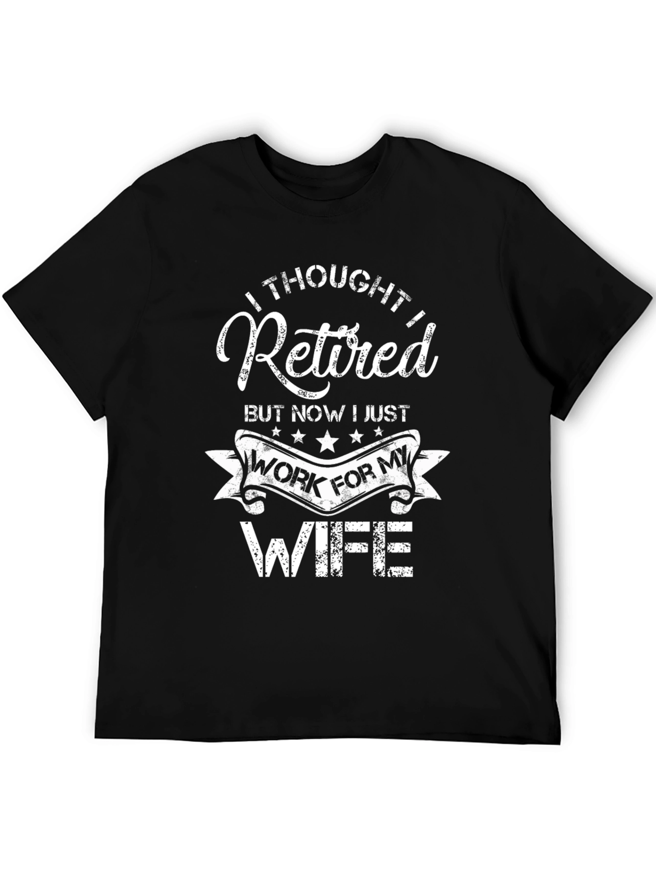 Black Retired But Now I Work For My Wife Funny T-Shirt view 5