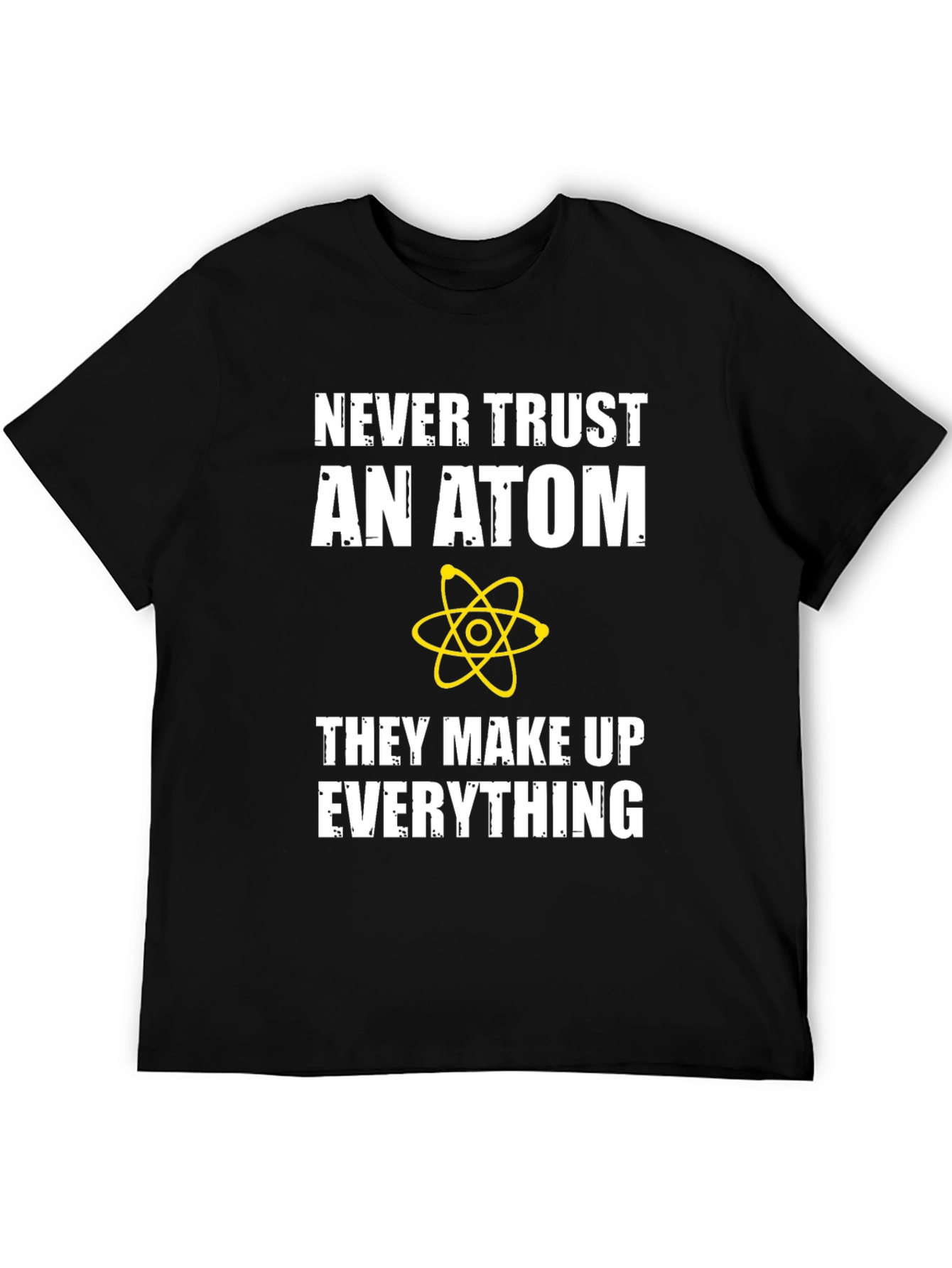 Black Funny Science T-Shirt - Never Trust An Atom view 5