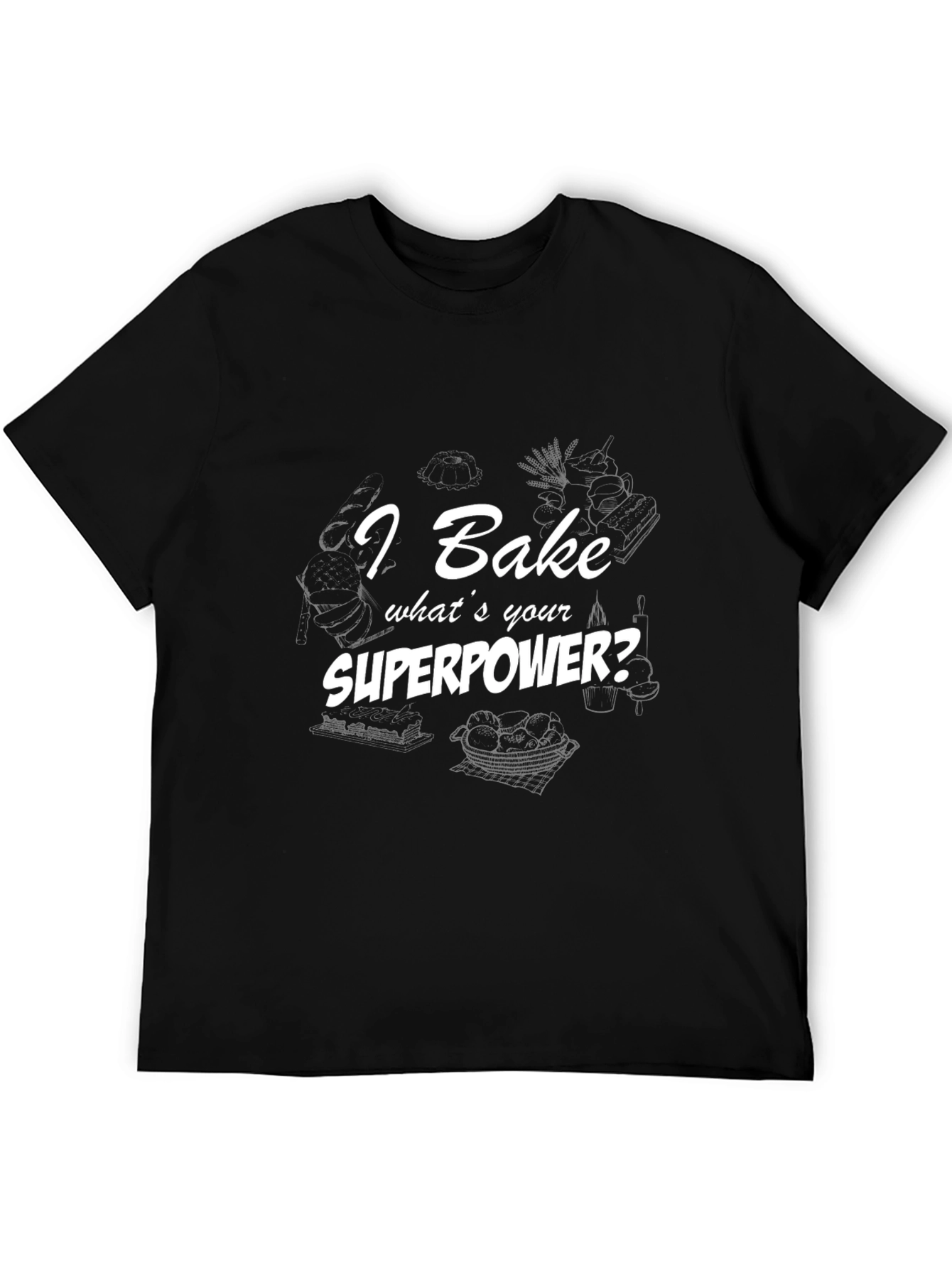Black I Bake What's Your Superpower? T-Shirt view 5