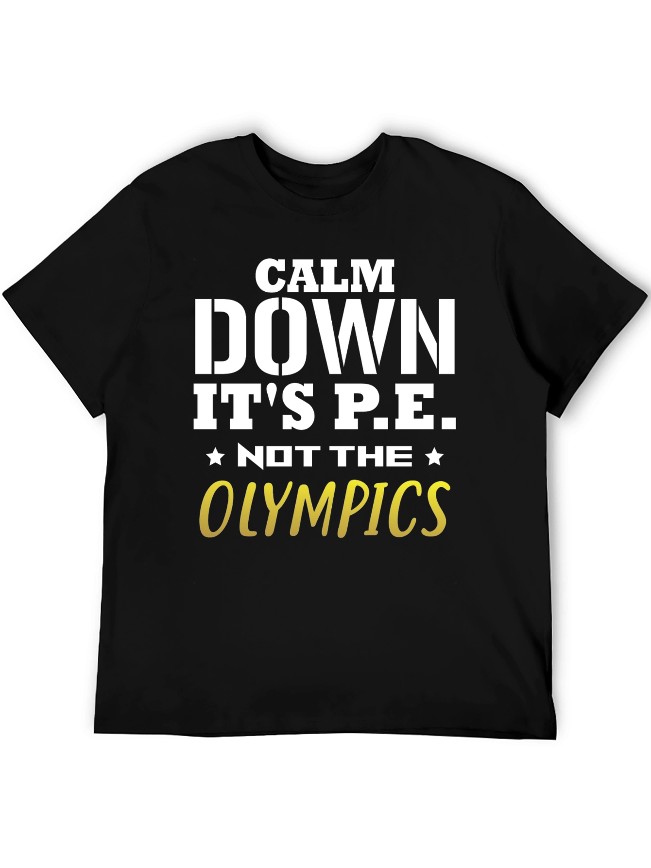 Black Calm Down It's PE T-Shirt view 5