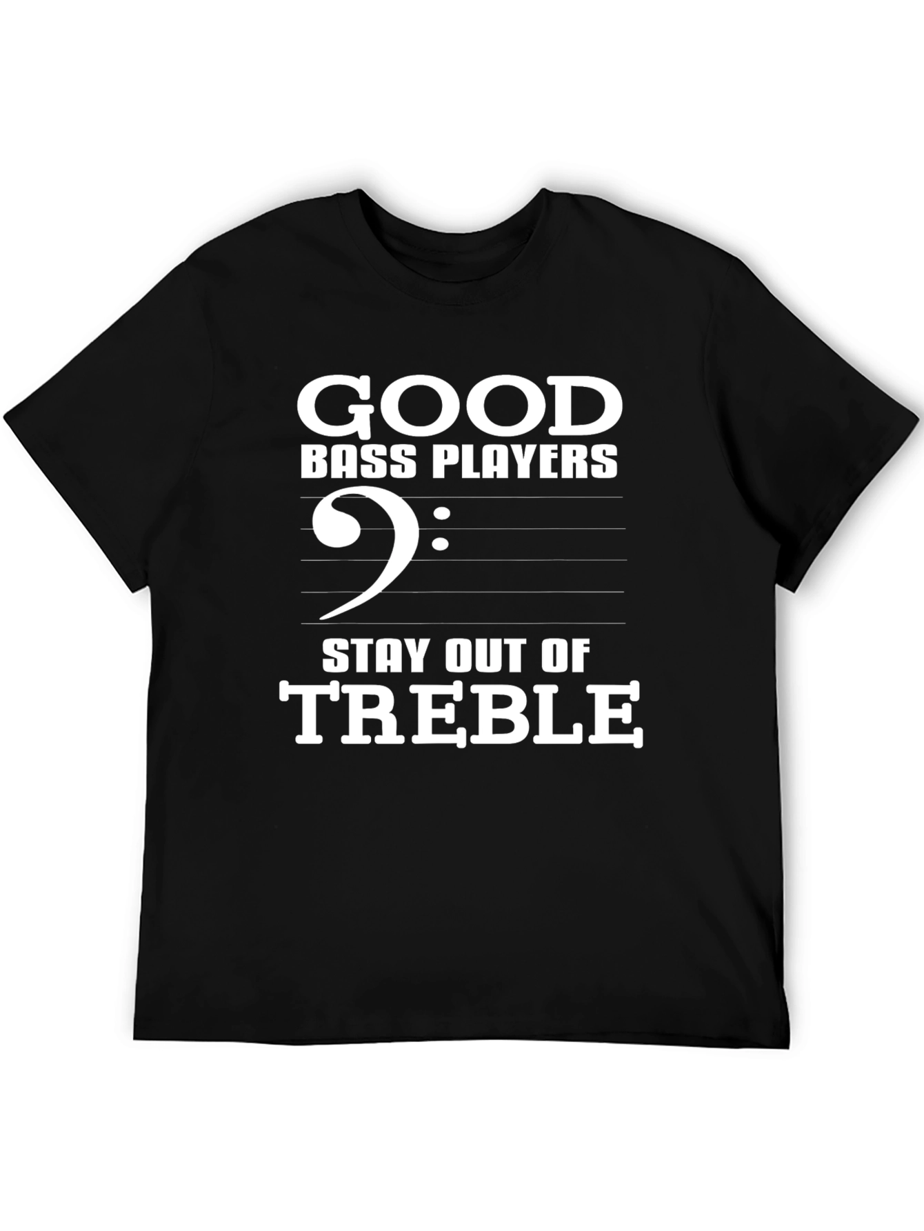 Black Good Bass Players Stay Out of Treble T-Shirt view 5