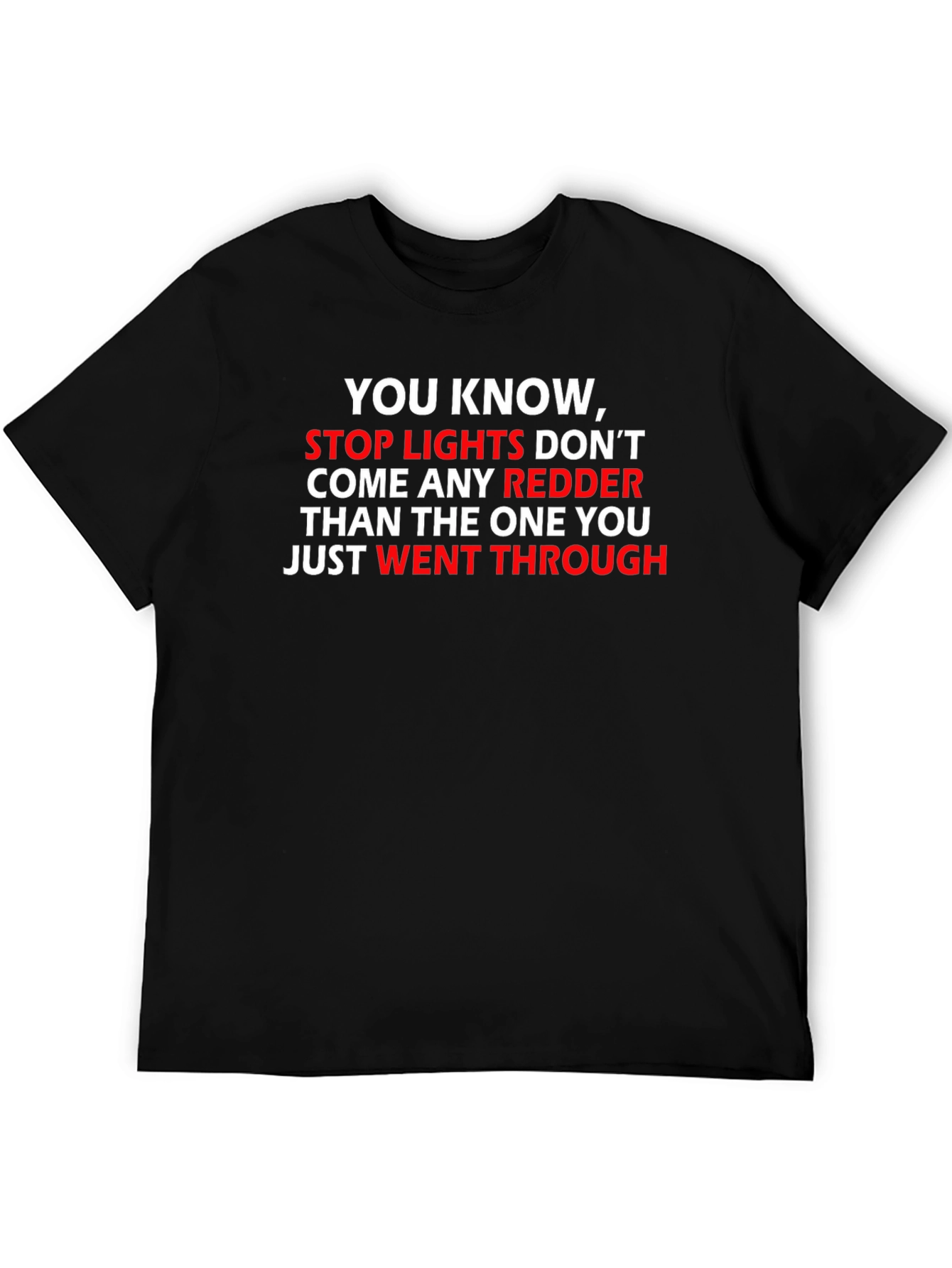 Black Funny Stop Light T-Shirt - Redder Than You Went Through! view 5