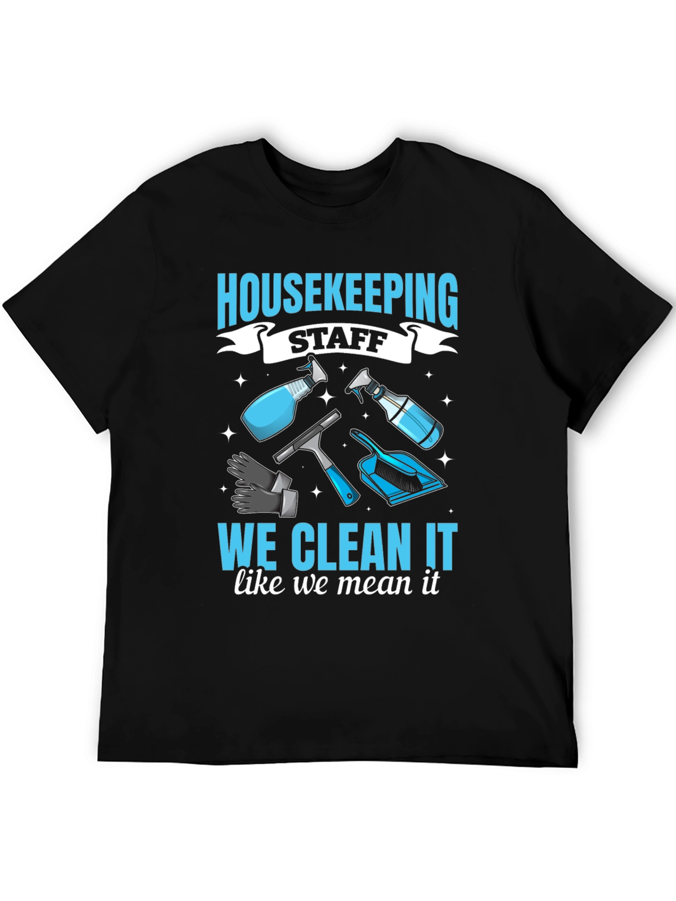 Black Housekeeping Staff T-Shirt: We Clean It Like We Mean It! view 5