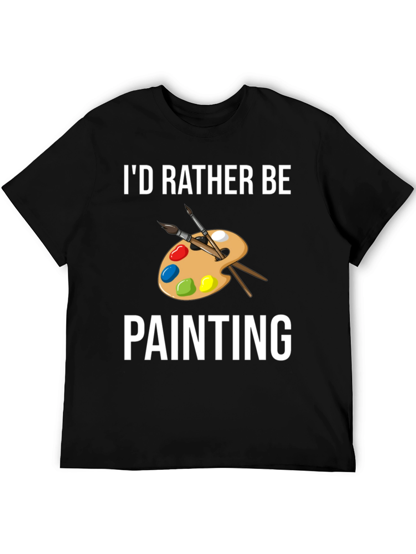 Black I'd Rather Be Painting T-Shirt - Artist Palette Design view 5