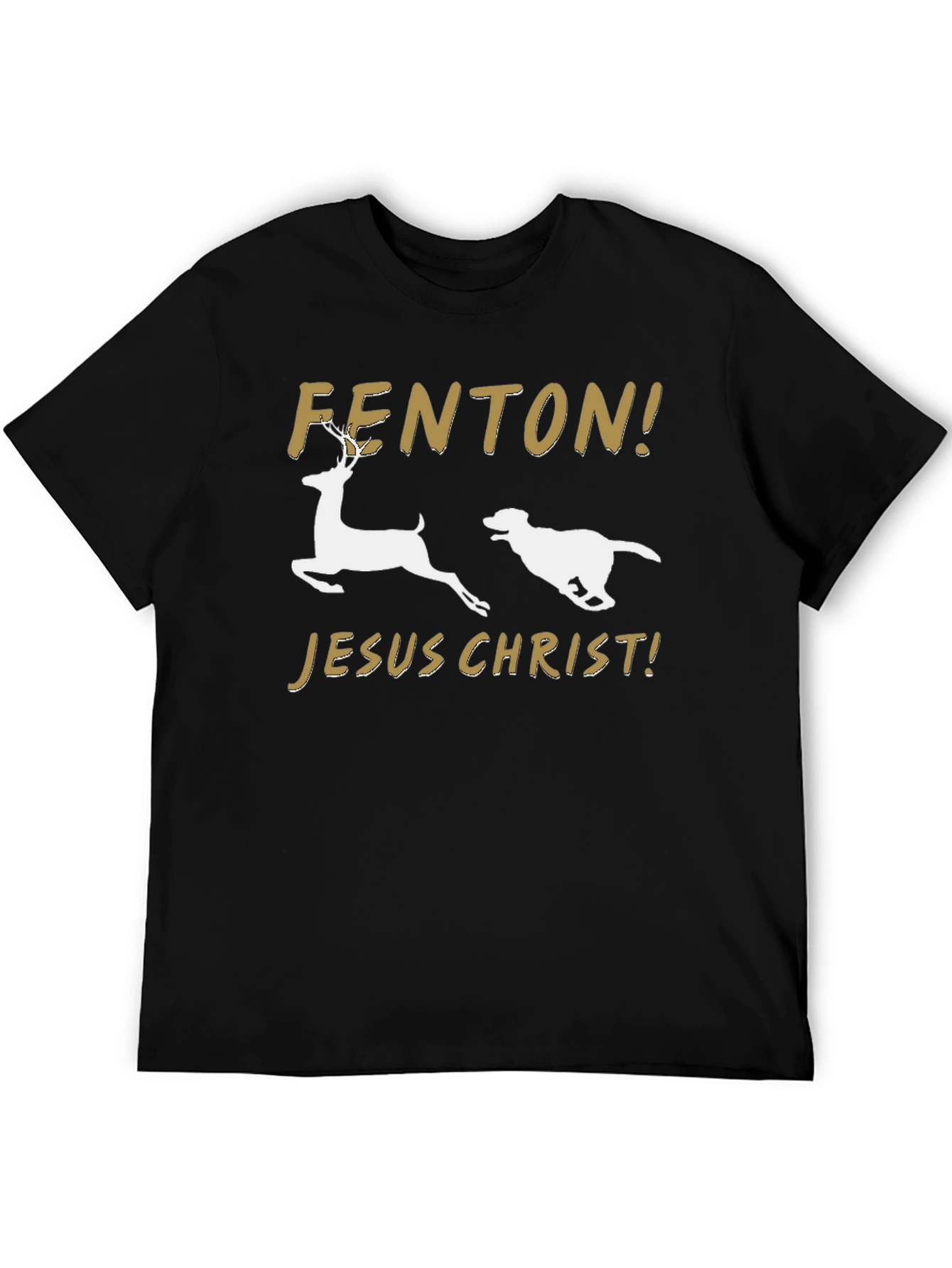 Black Fenton Jesus Christ T-Shirt Deer Dog Funny Slogan Tee view 5