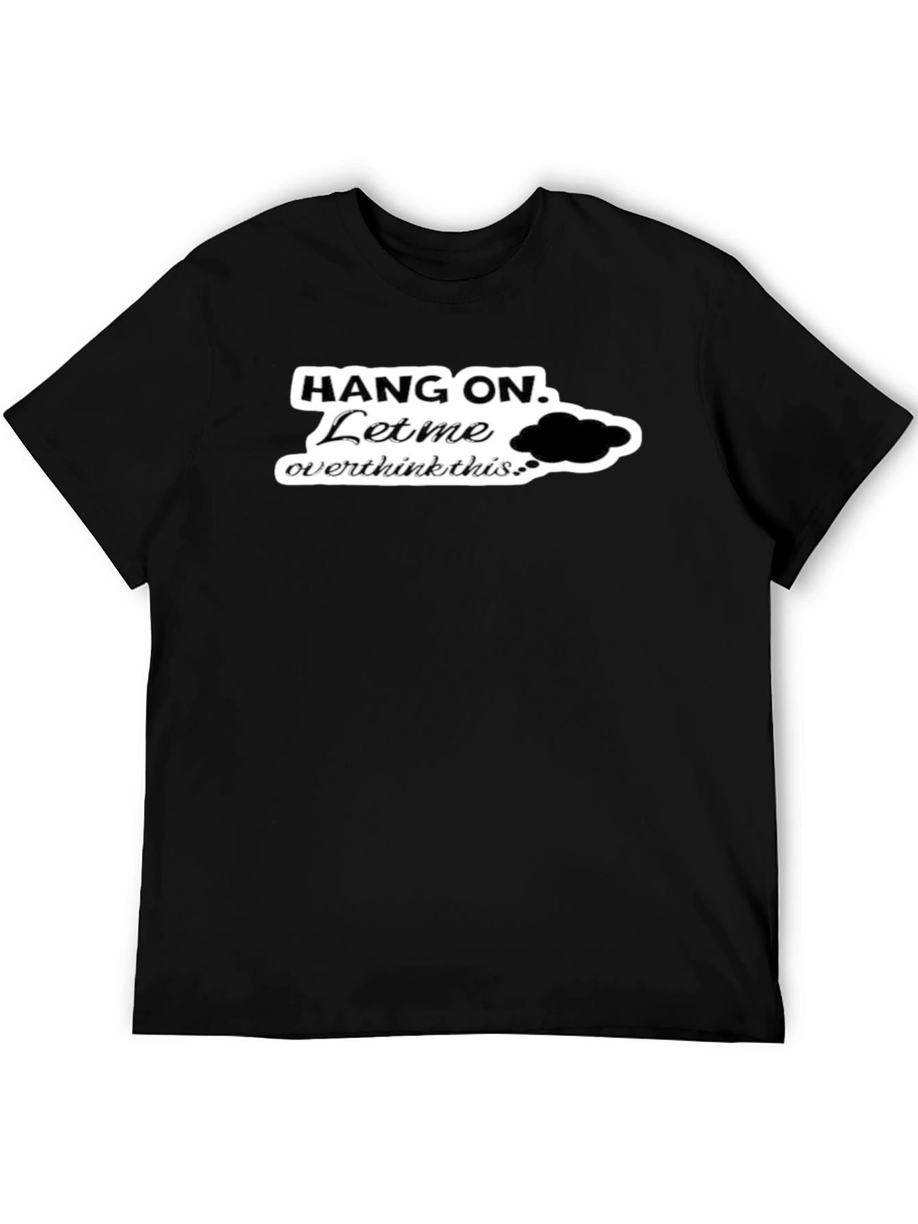 Black Hang On. Let Me Overthink This Black T-Shirt view 5