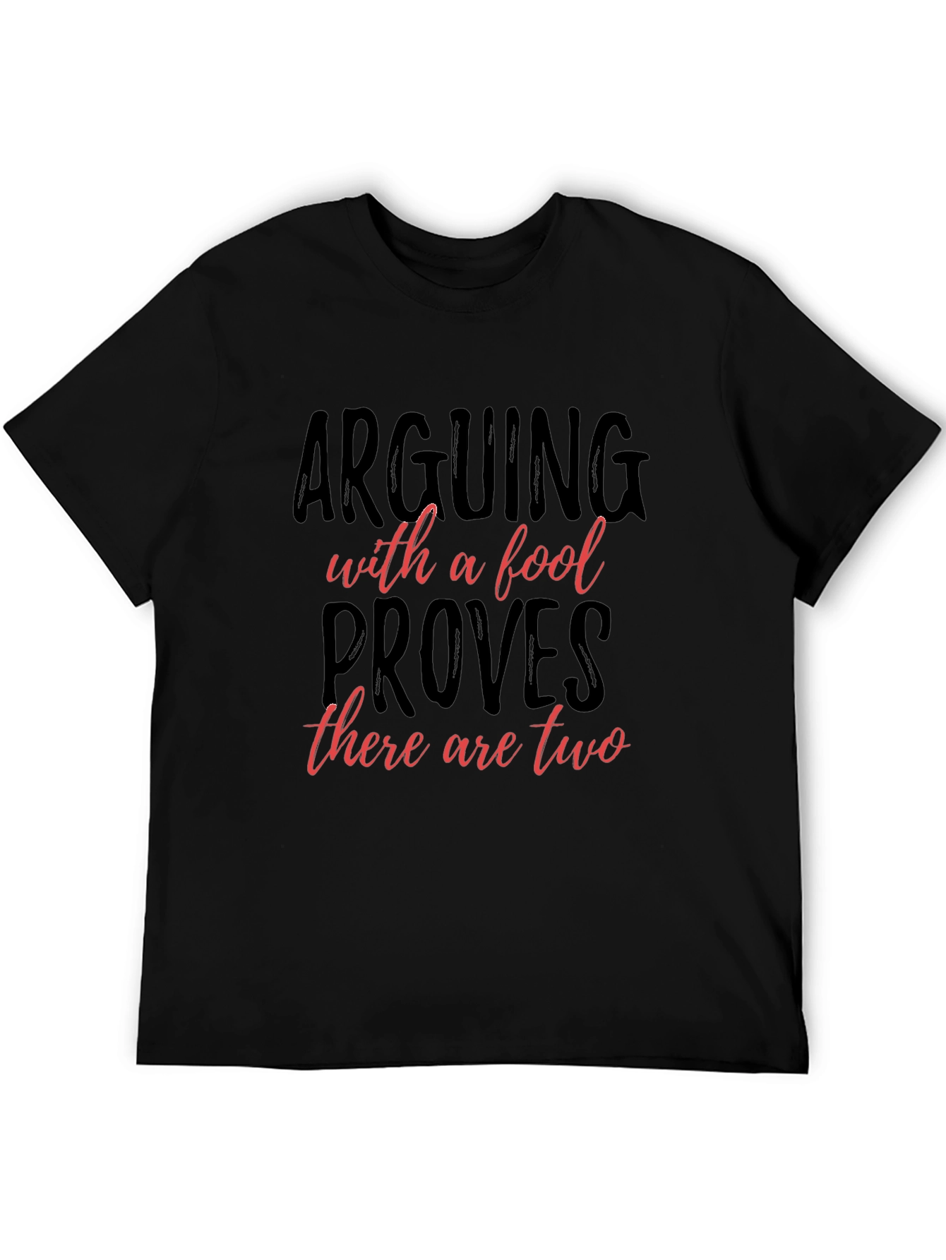 Black Arguing with a Fool T-Shirt view 5