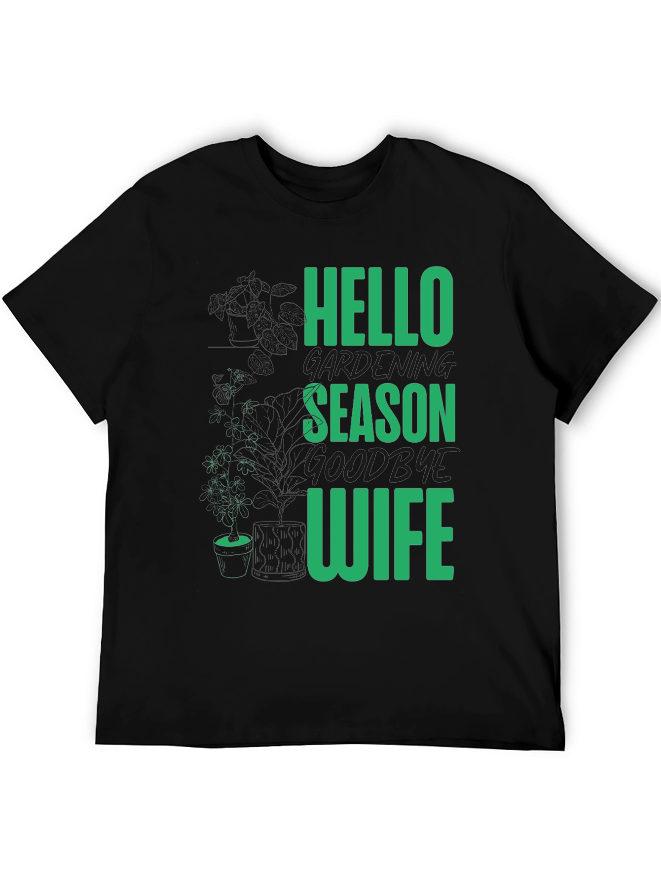 Black Gardening Season T-Shirt - Hello Season Goodbye Wife view 5