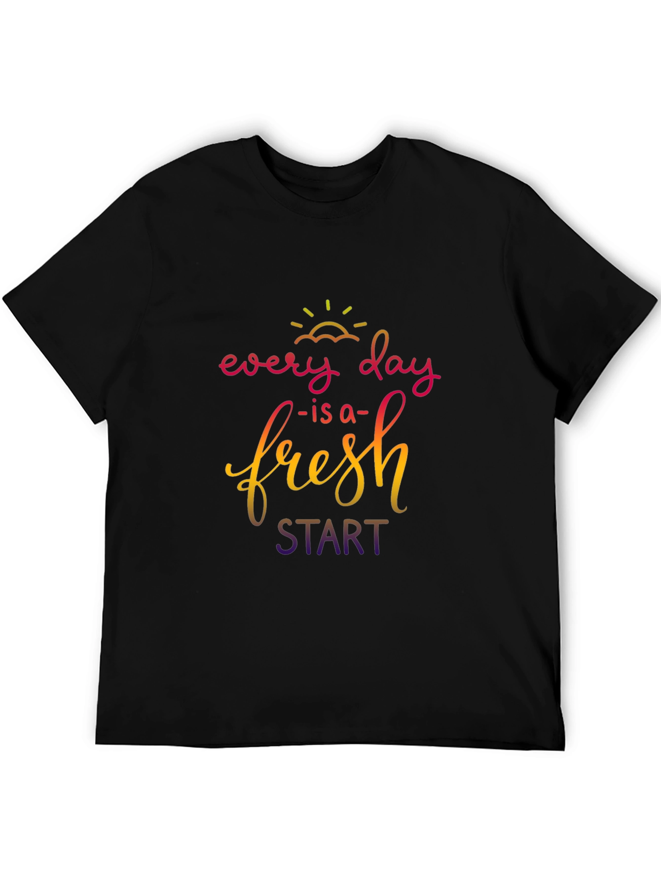 Black Every Day is a Fresh Start T-Shirt view 5