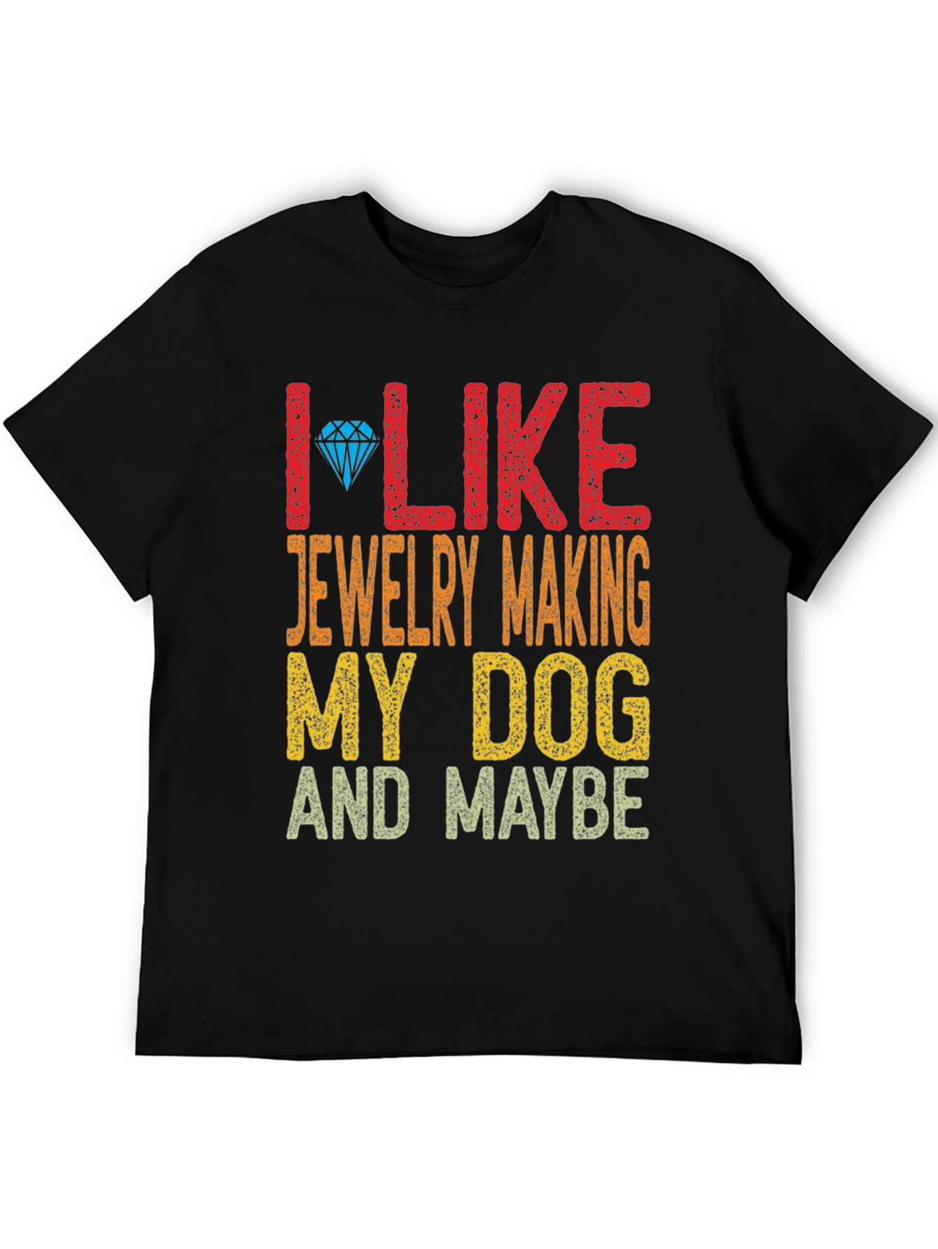 Black I Like Jewelry Making My Dog and Maybe T-Shirt view 5