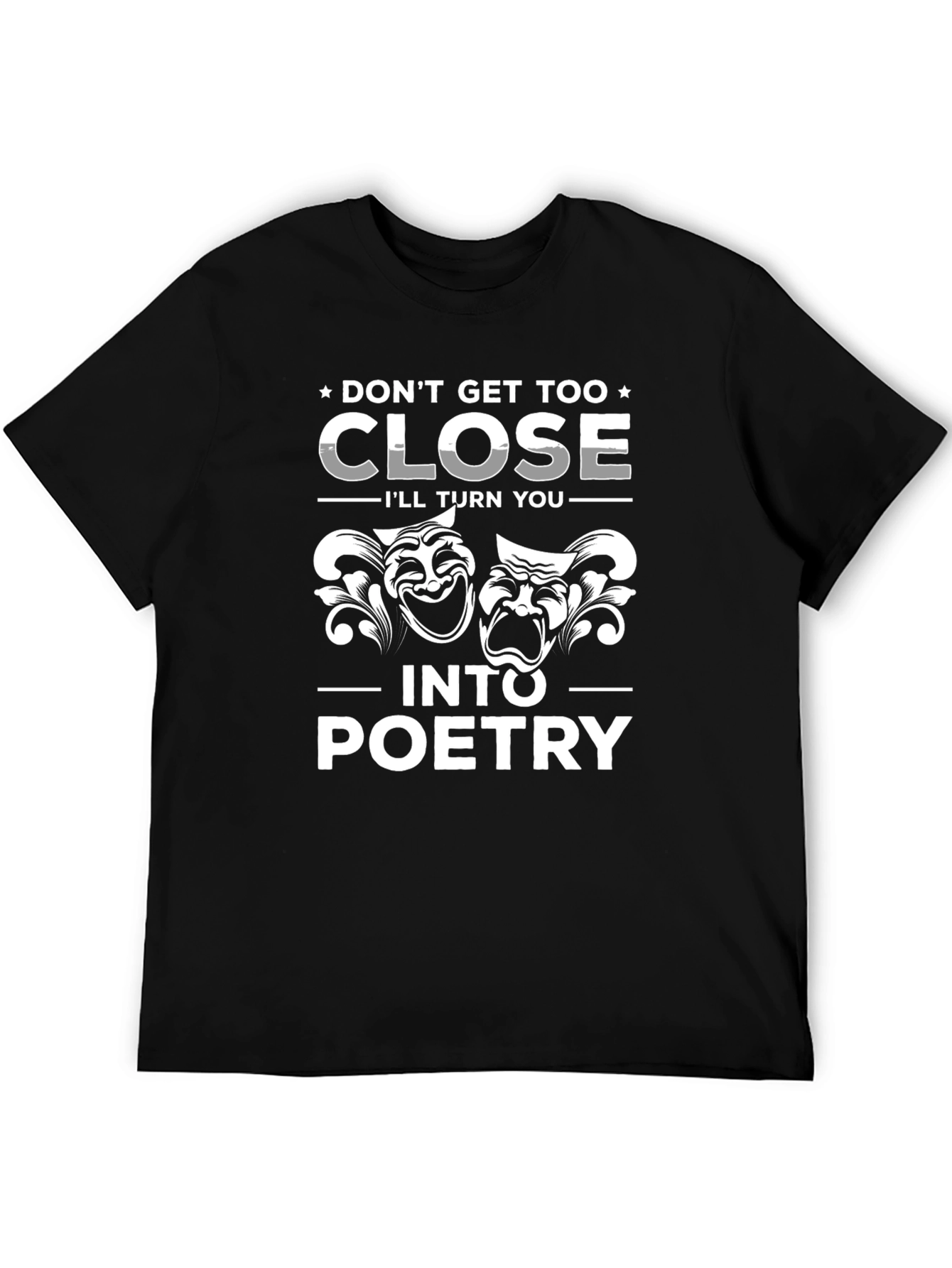 Black Don't Get Too Close T-Shirt - Drama Masks Poetry Tee view 5