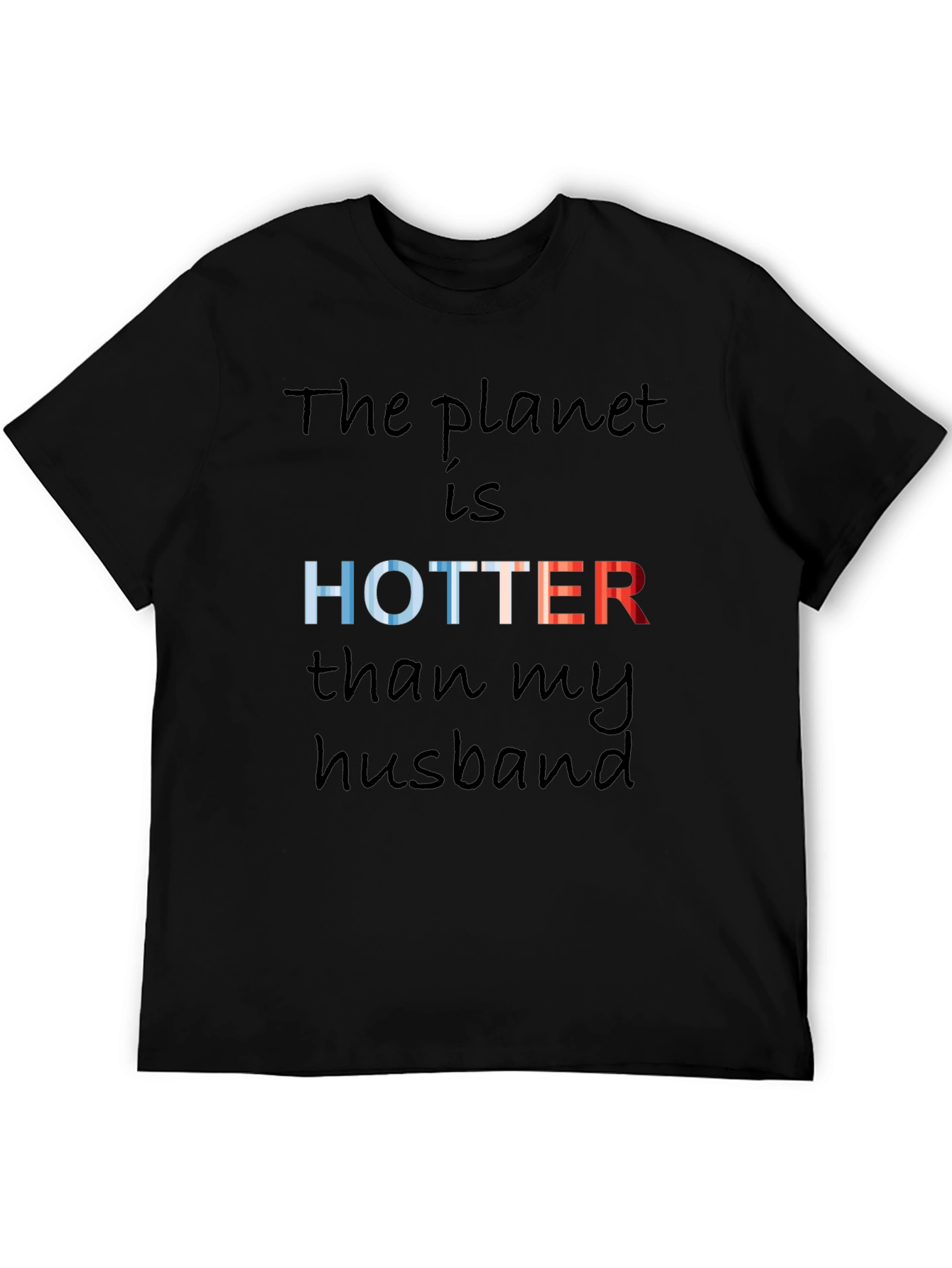 Black Hotter Than My Husband Climate Change T-Shirt view 5