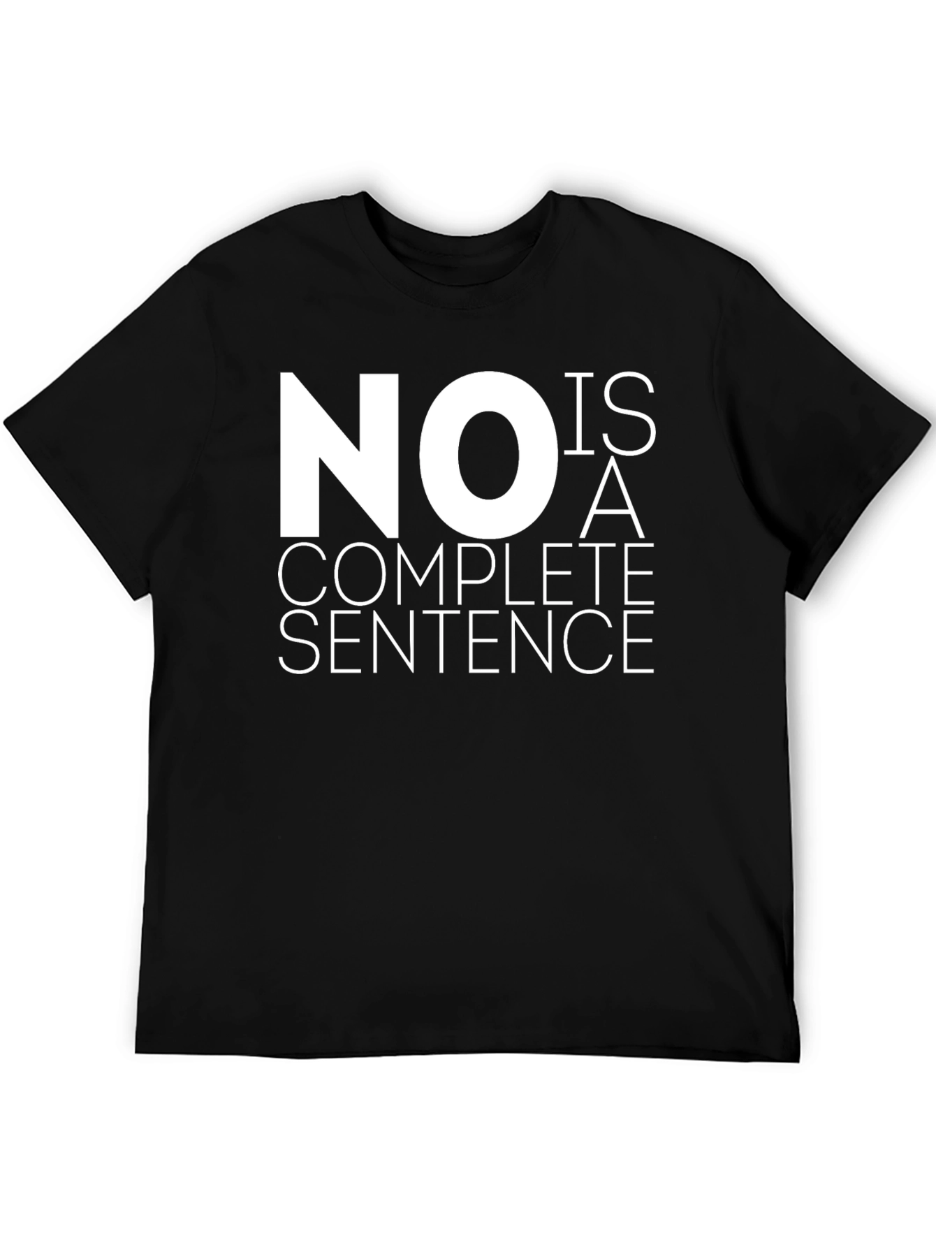 Black No Is A Complete Sentence Graphic Tee view 5