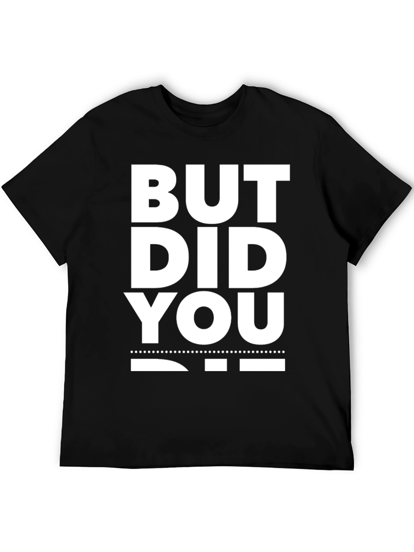 Black But Did You Die? Graphic Tee view 5