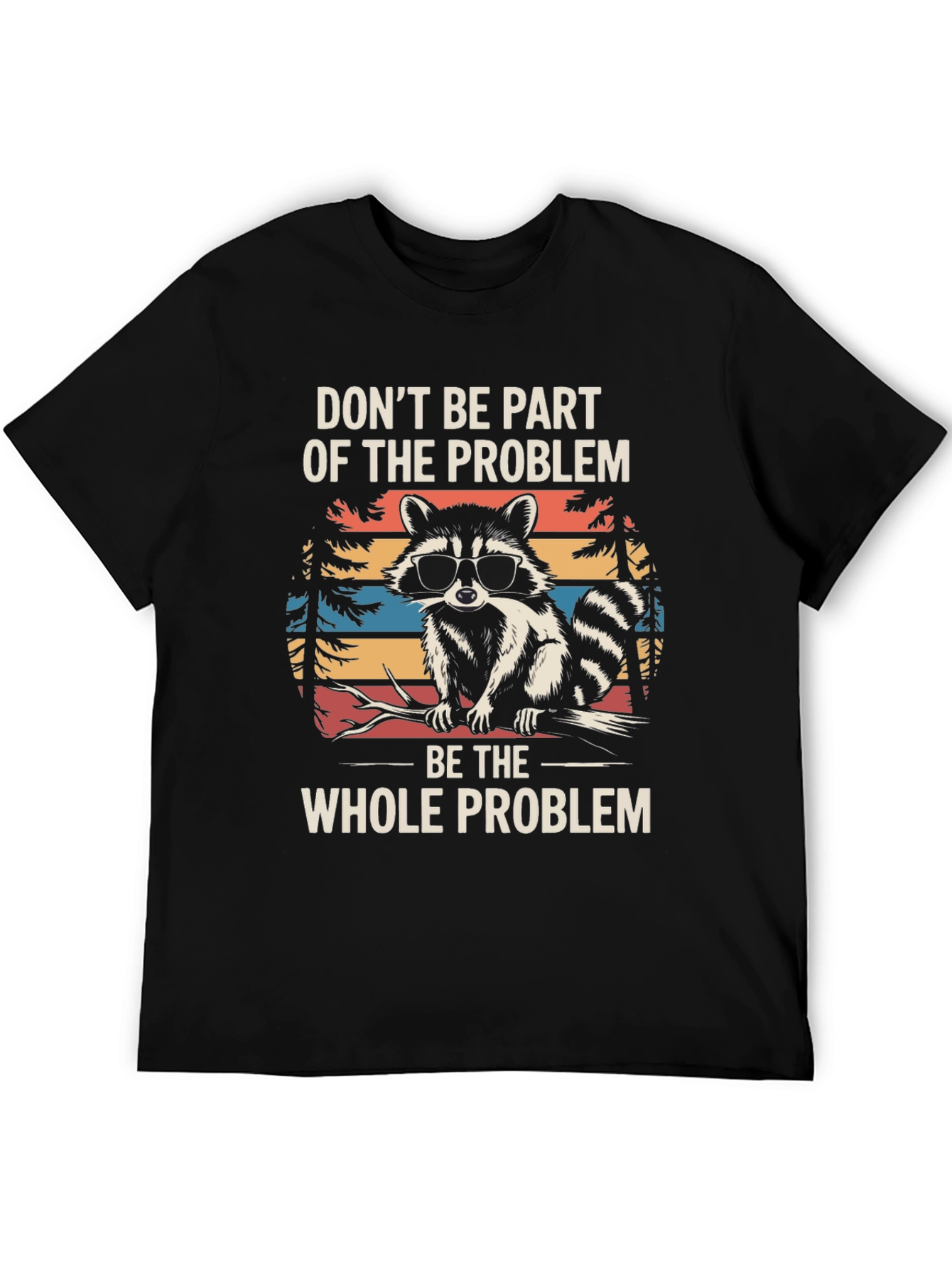Black Raccoon Problem T-Shirt - Funny Graphic Tee view 5