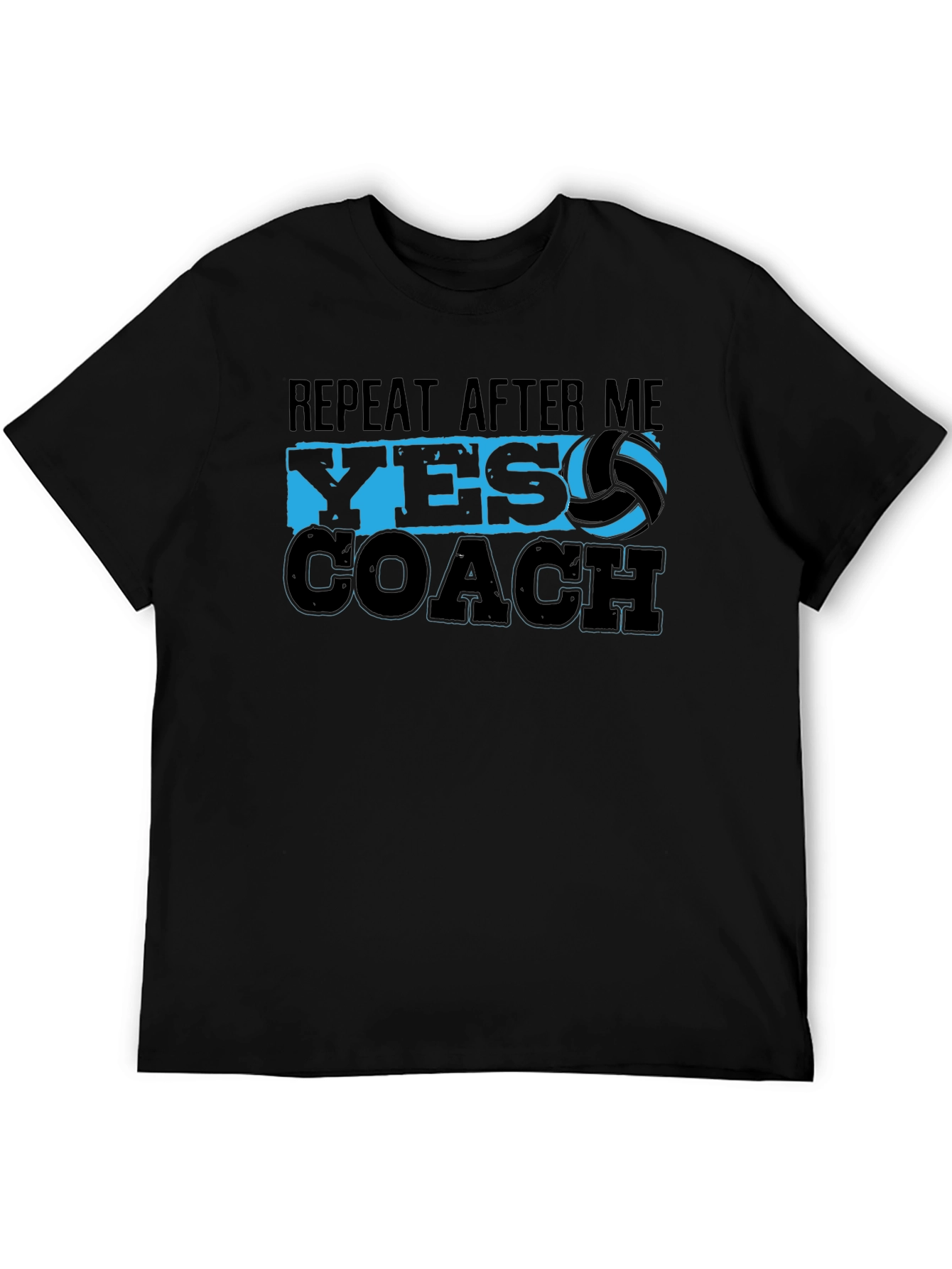 Black Volleyball Coach T-Shirt - Repeat After Me Yes Coach view 5