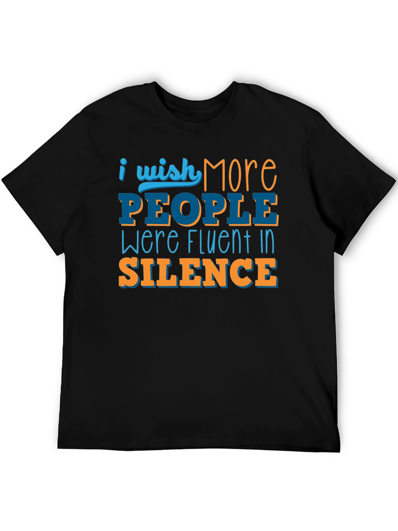 Black I Wish More People Were Fluent in Silence T-Shirt view 5