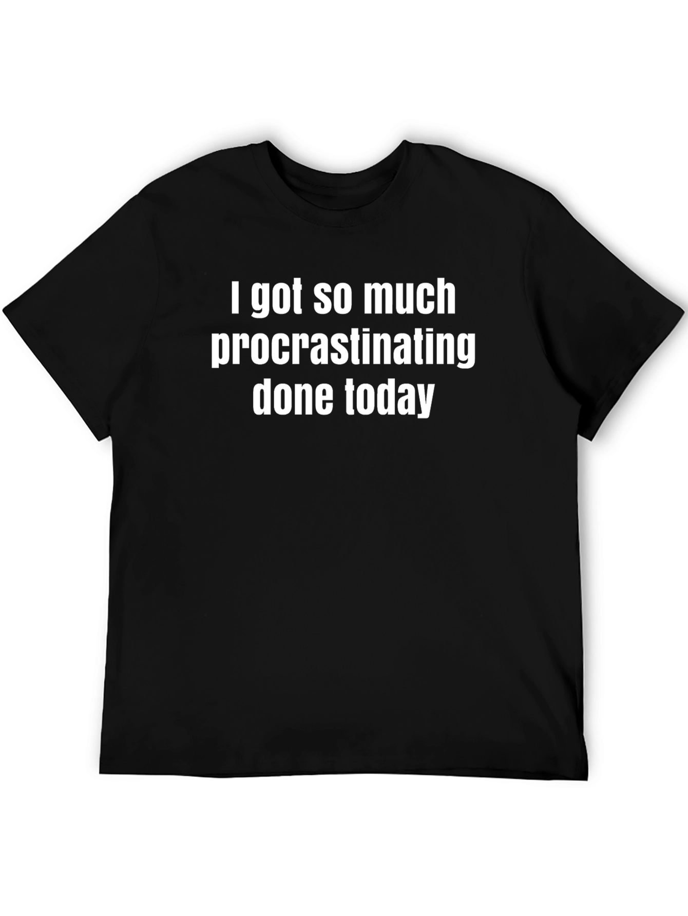 Black Procrastinating Done Today Black T-Shirt view 5