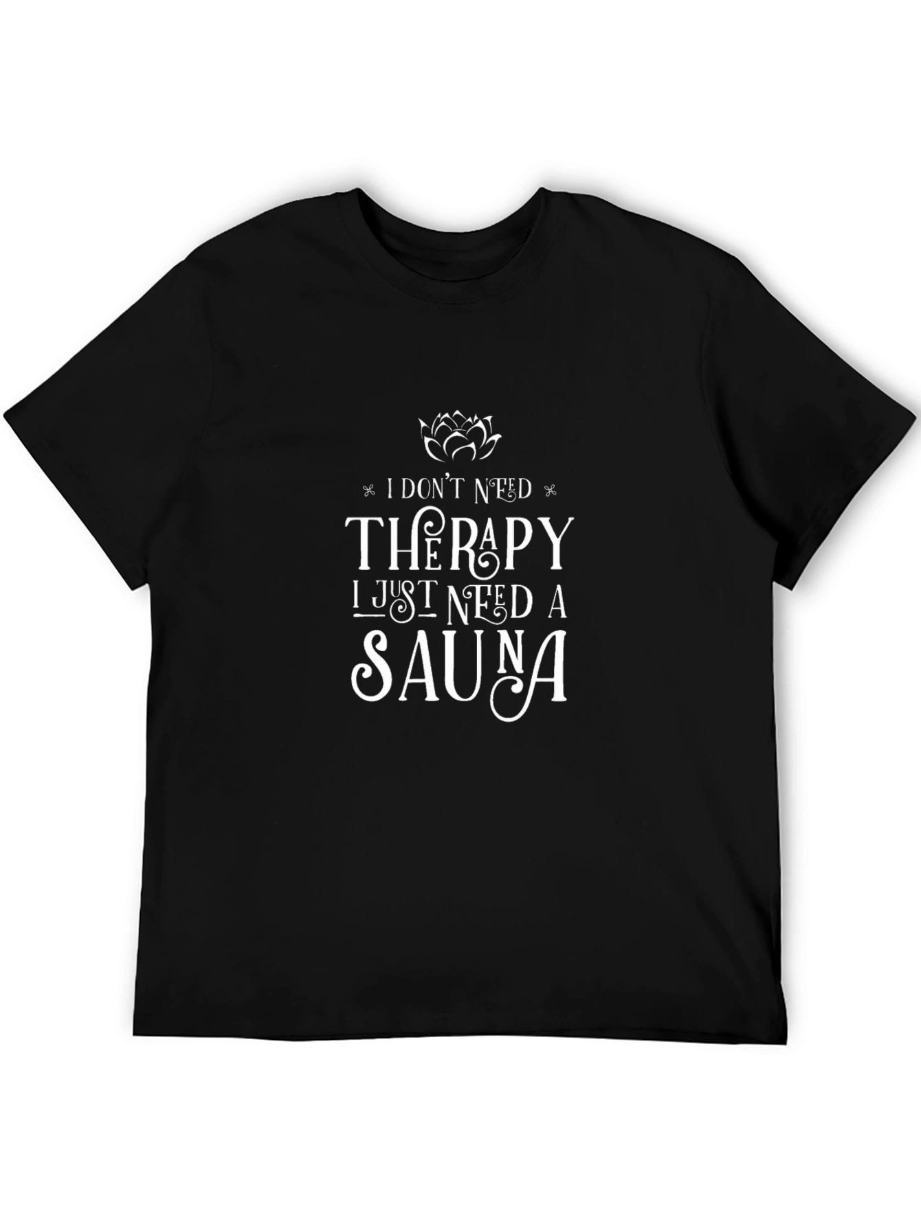 Black I Don't Need Therapy, I Need a Sauna T-Shirt view 5