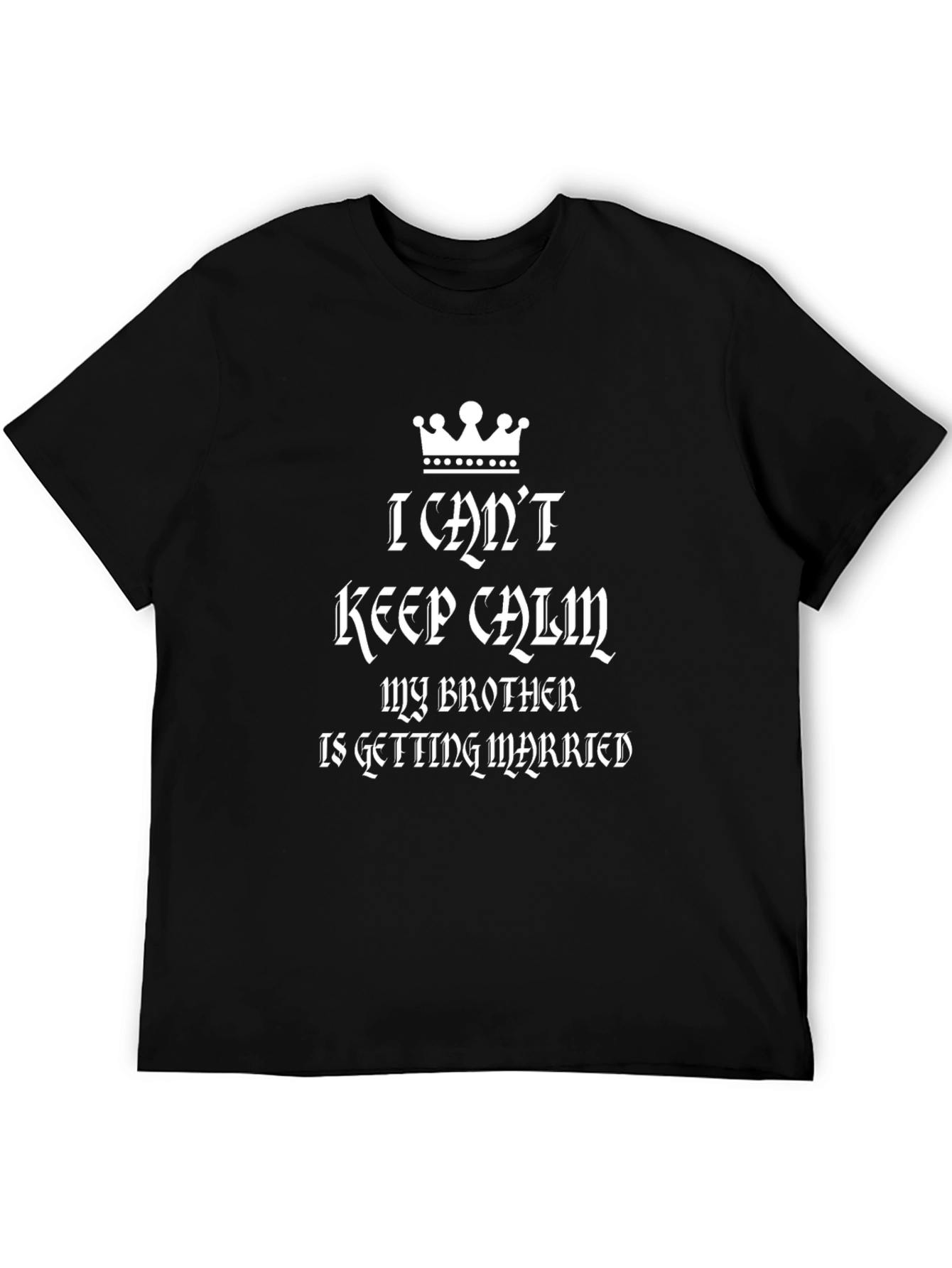Black I Can't Keep Calm My Brother Is Getting Married T-Shirt view 5