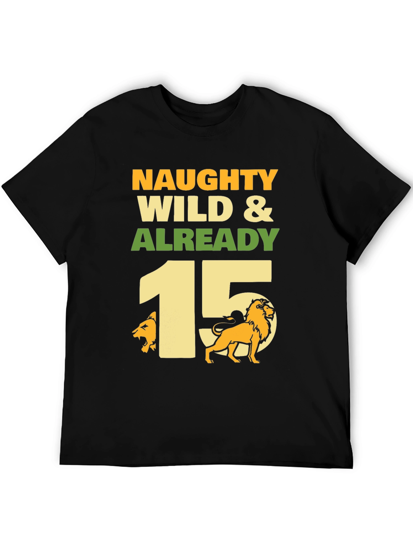 Black Naughty Wild & Already 15 Lion Birthday T-Shirt view 5