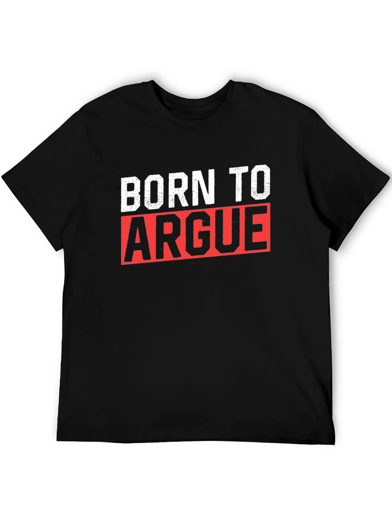 Black Born to Argue Graphic T-Shirt - Funny Statement Tee view 5