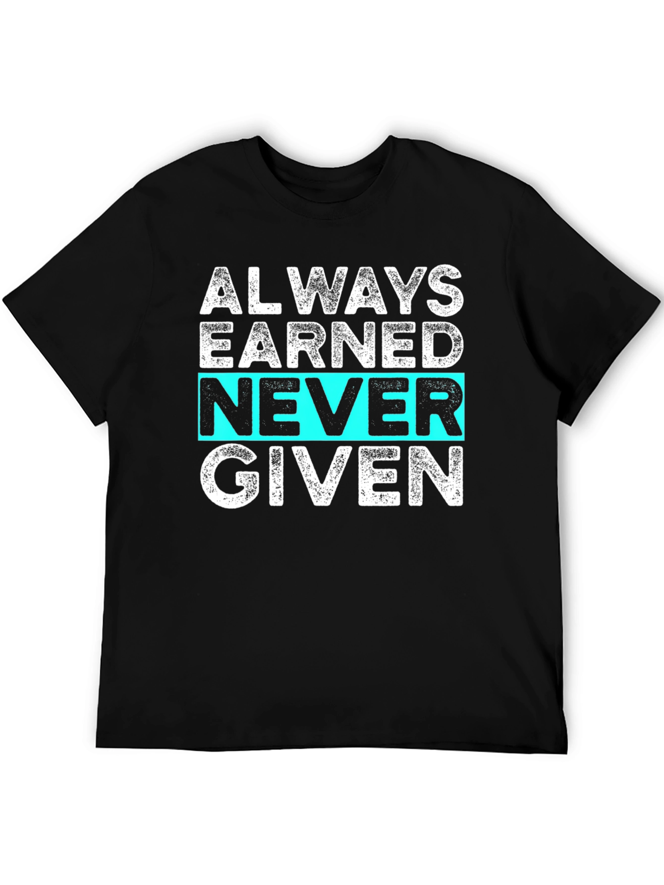 Black Always Earned Never Given Graphic Tee view 5