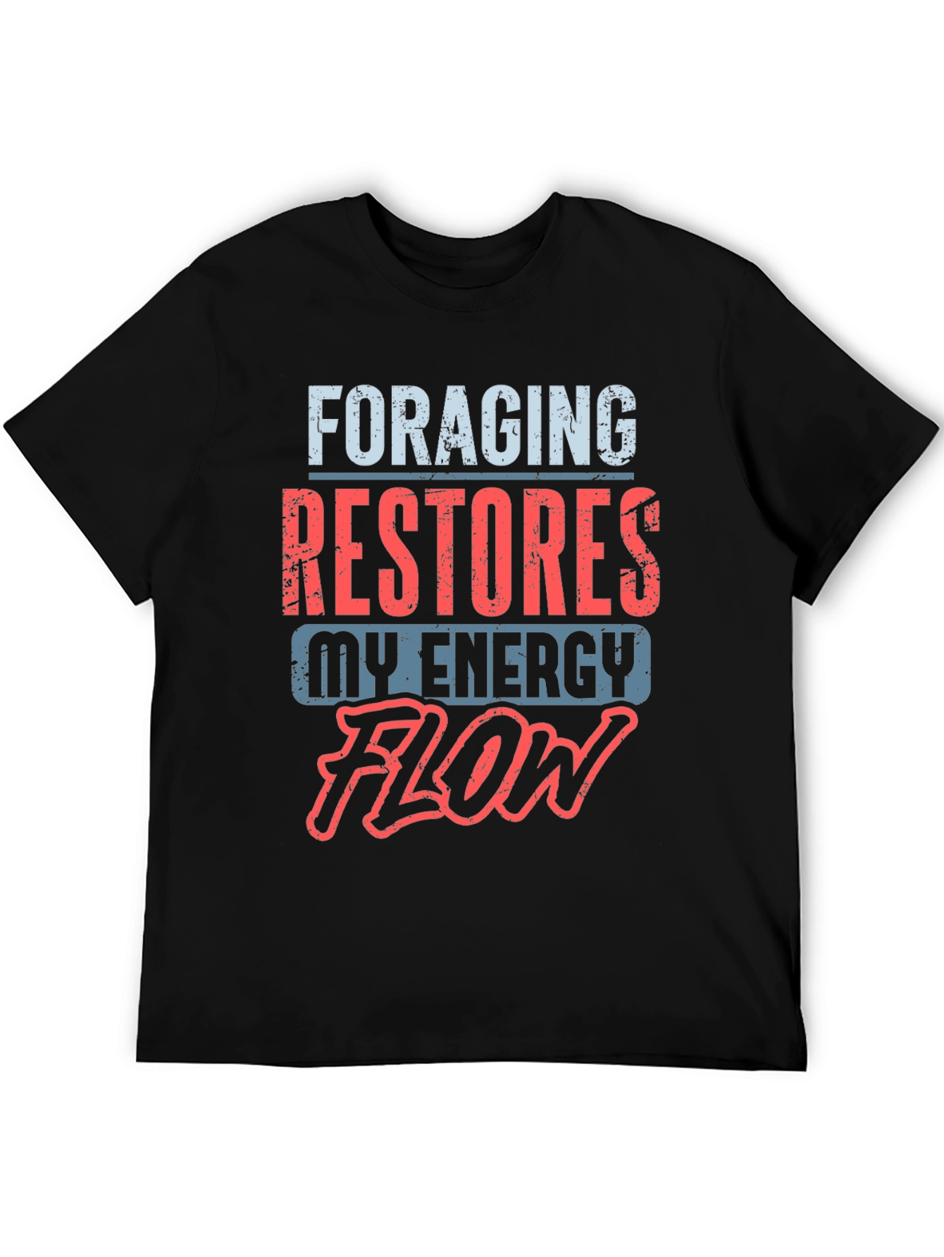 Black Foraging Restores My Energy Flow T-Shirt view 5