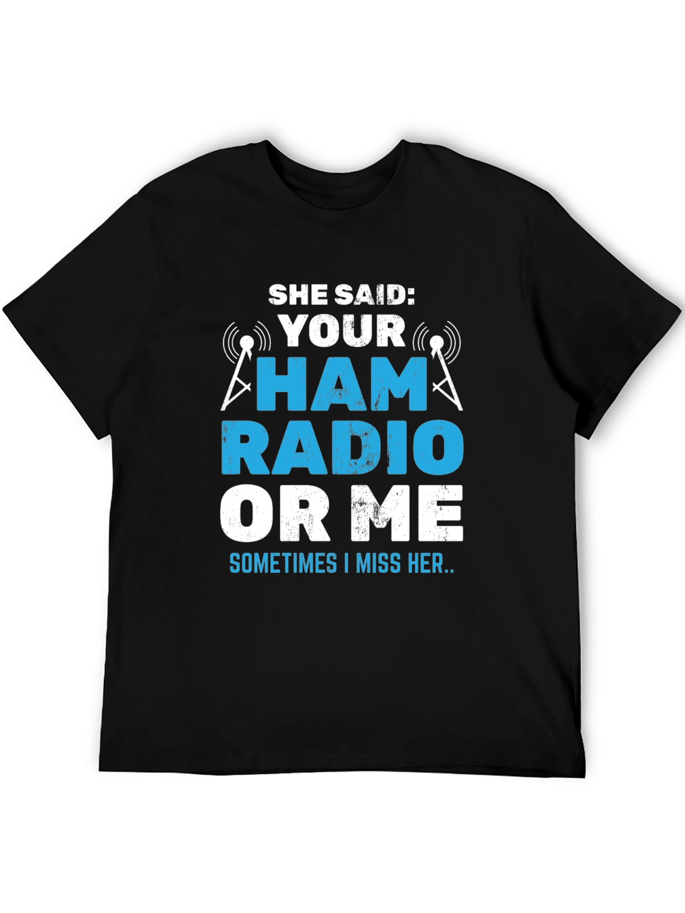 Black Ham Radio T-Shirt - She Said: Your Ham Radio or Me? view 5
