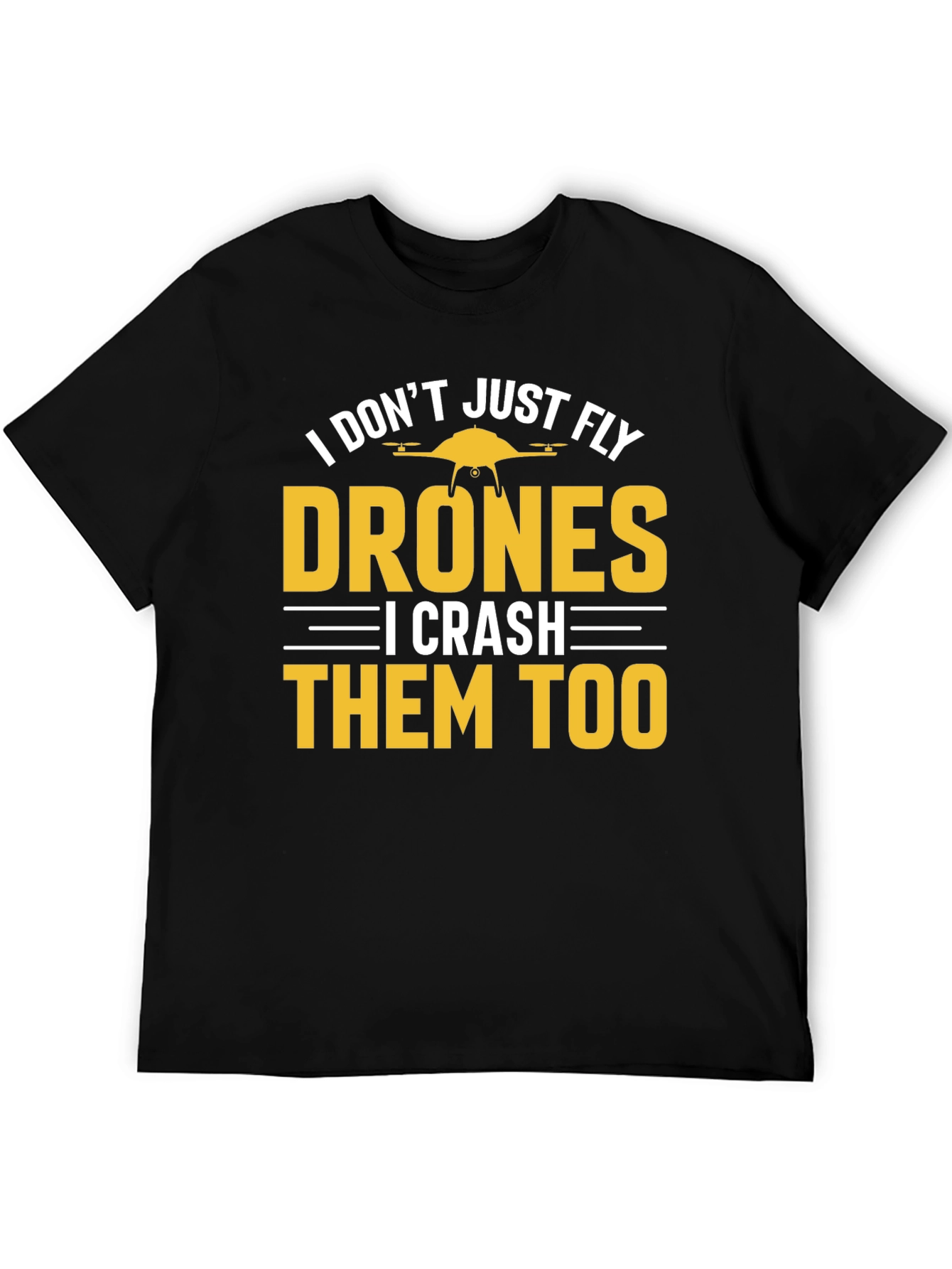 Black Funny Drone T-Shirt - I Don't Just Fly Drones view 5