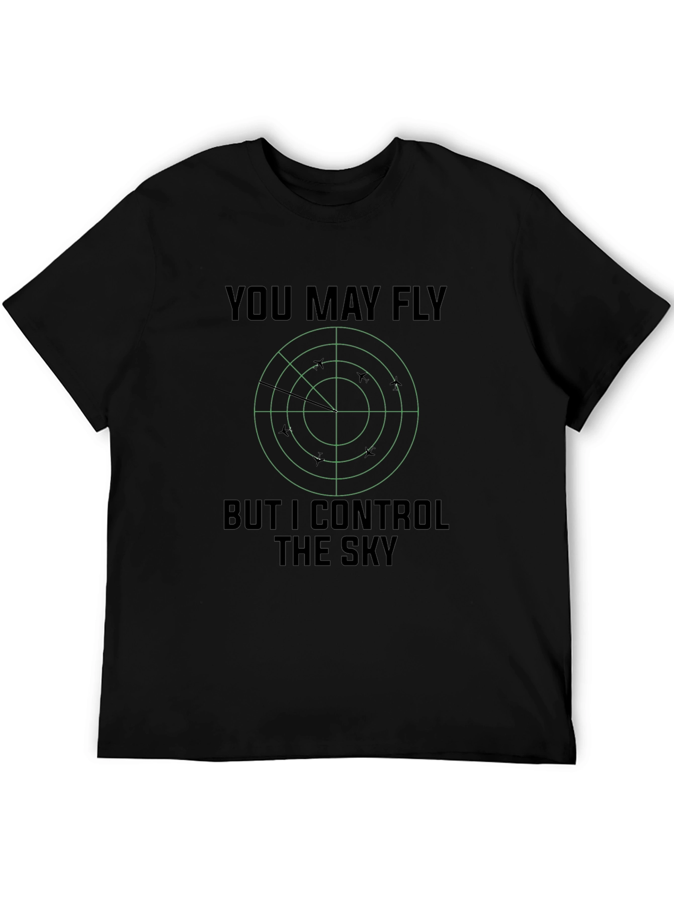 Black You May Fly, But I Control The Sky T-Shirt view 5