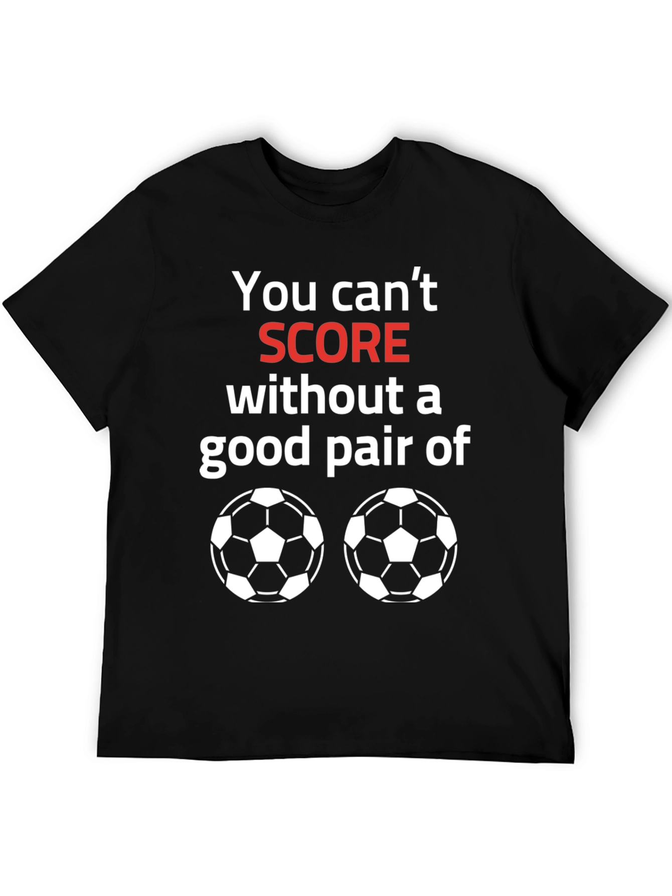 Black Funny Soccer T-Shirt - You Can't Score Graphic Tee view 5