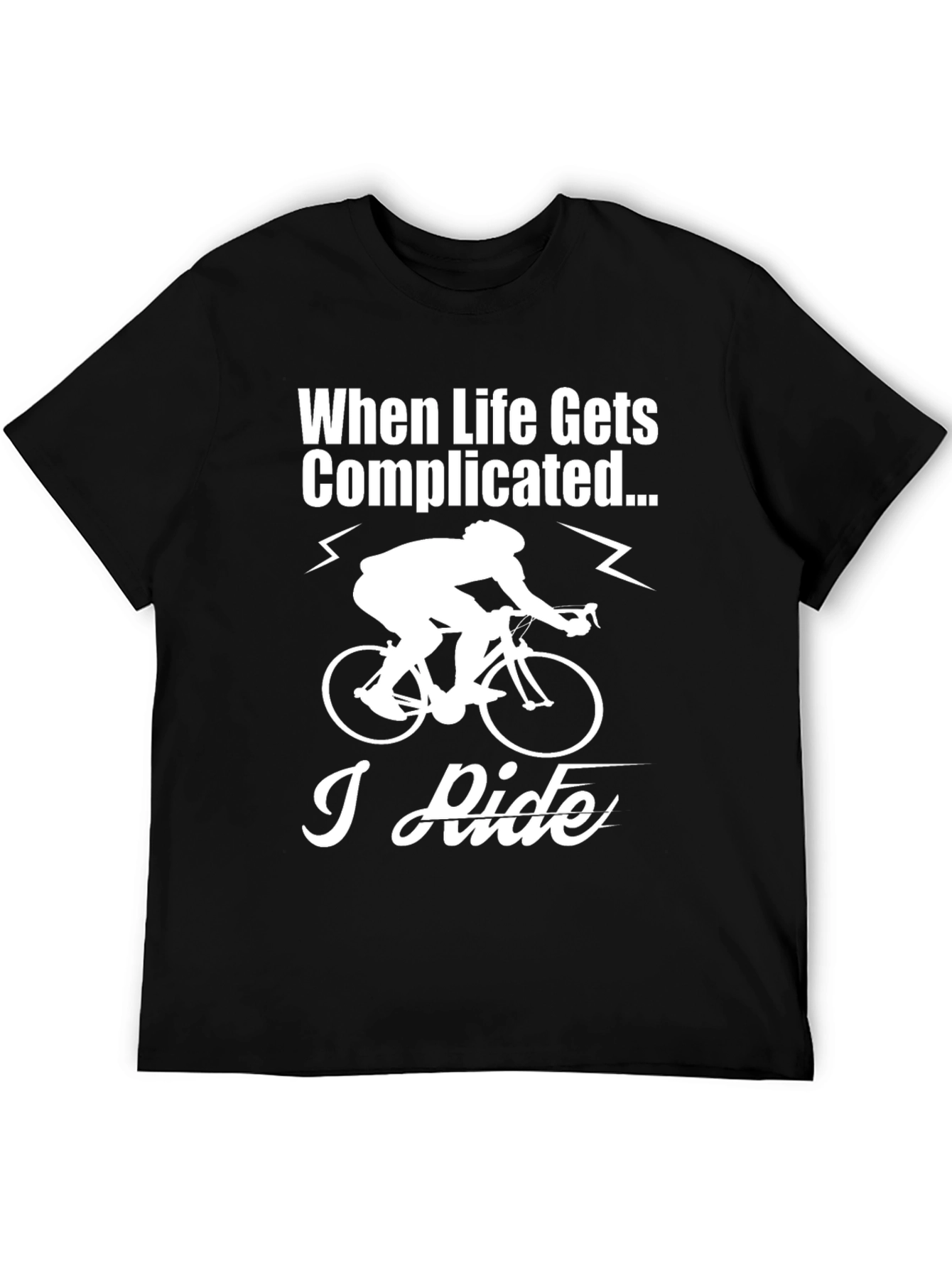Black When Life Gets Complicated, I Ride T-Shirt view 5