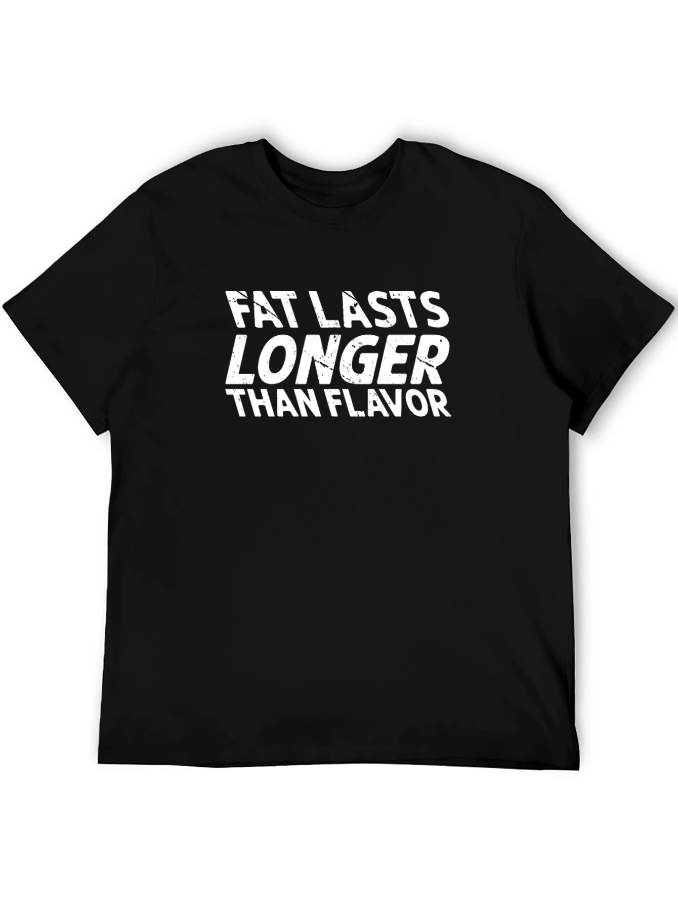 Black Fat Lasts Longer Funny T-Shirt view 5