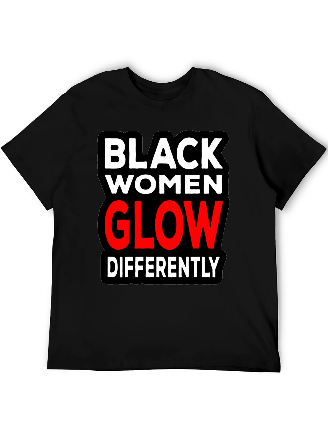 Black Black Women Glow Differently T-Shirt view 5