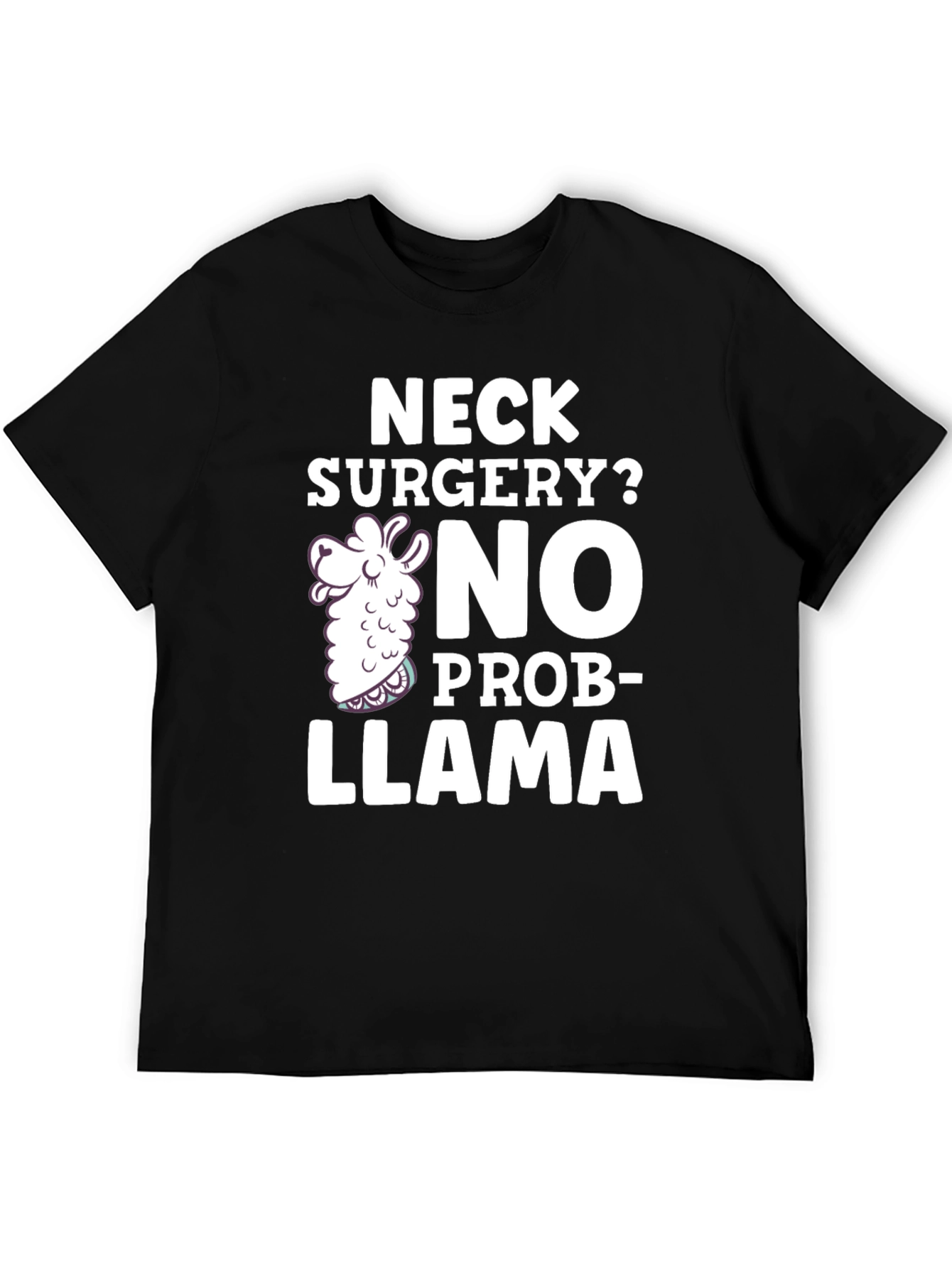 Black Neck Surgery? No Prob-Llama Funny T-Shirt view 5