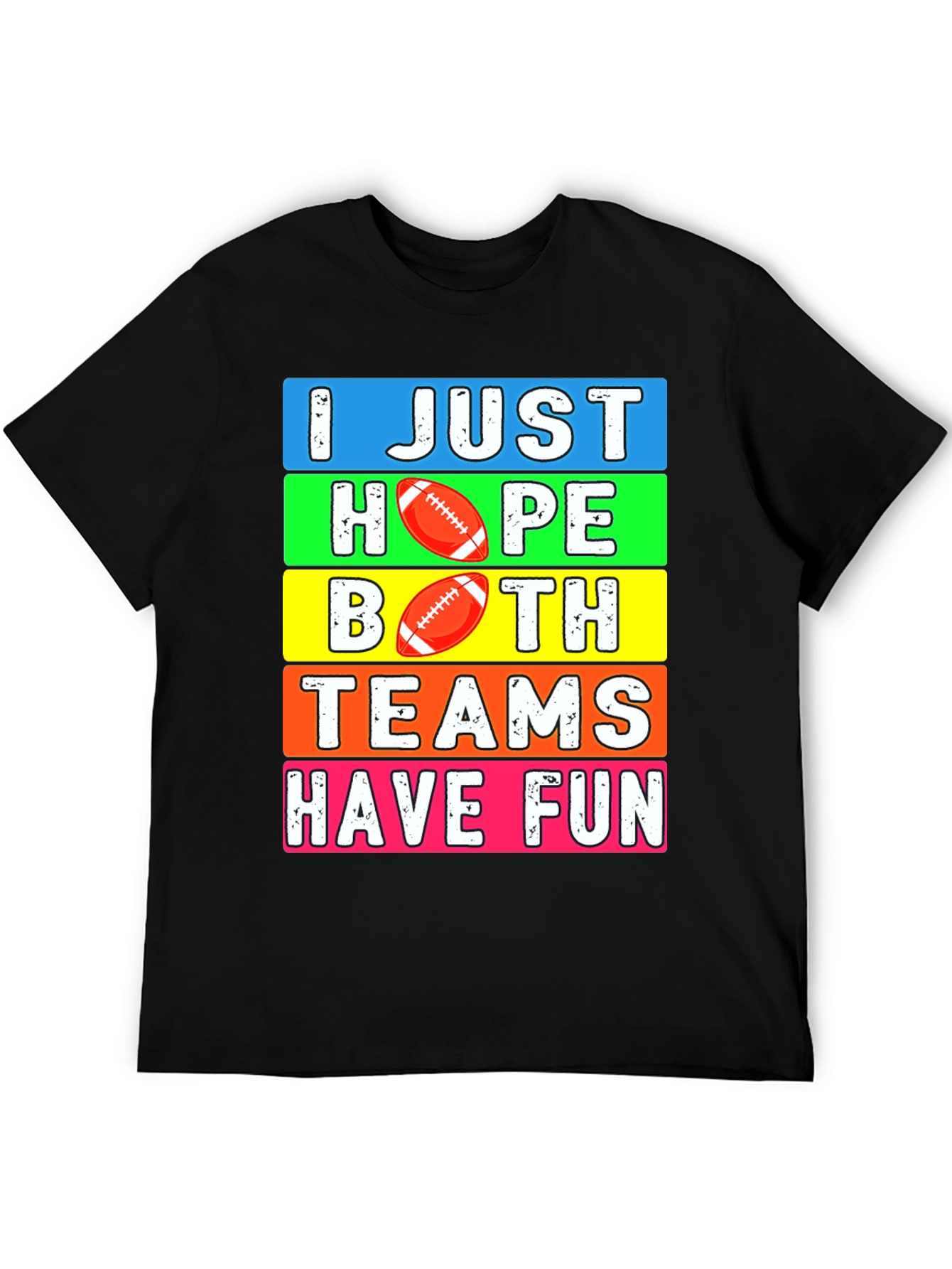 Black I Just Hope Both Teams Have Fun Football T-Shirt view 5