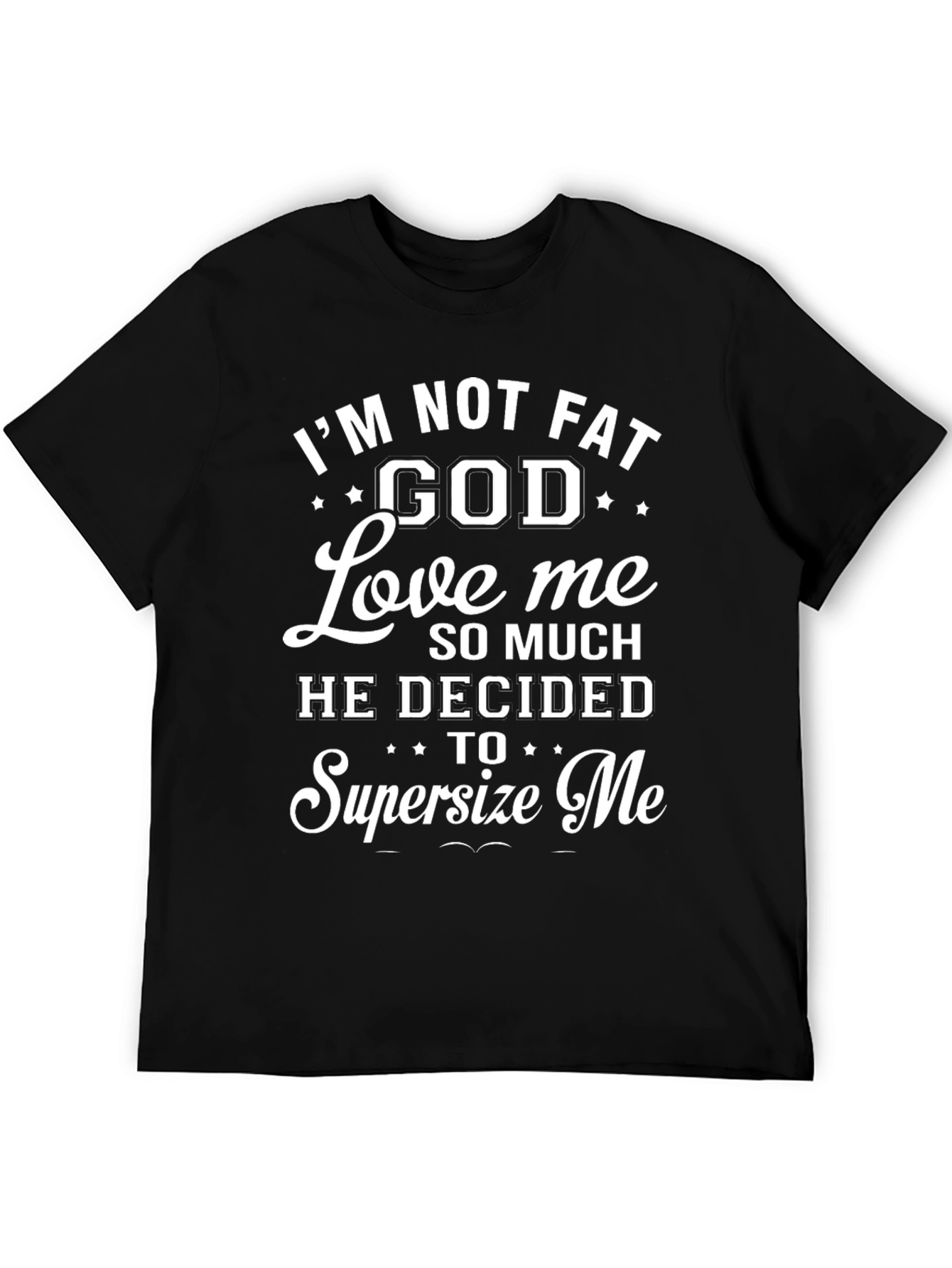 Black I'm Not Fat, God Loves Me - Funny Graphic T-Shirt view 5