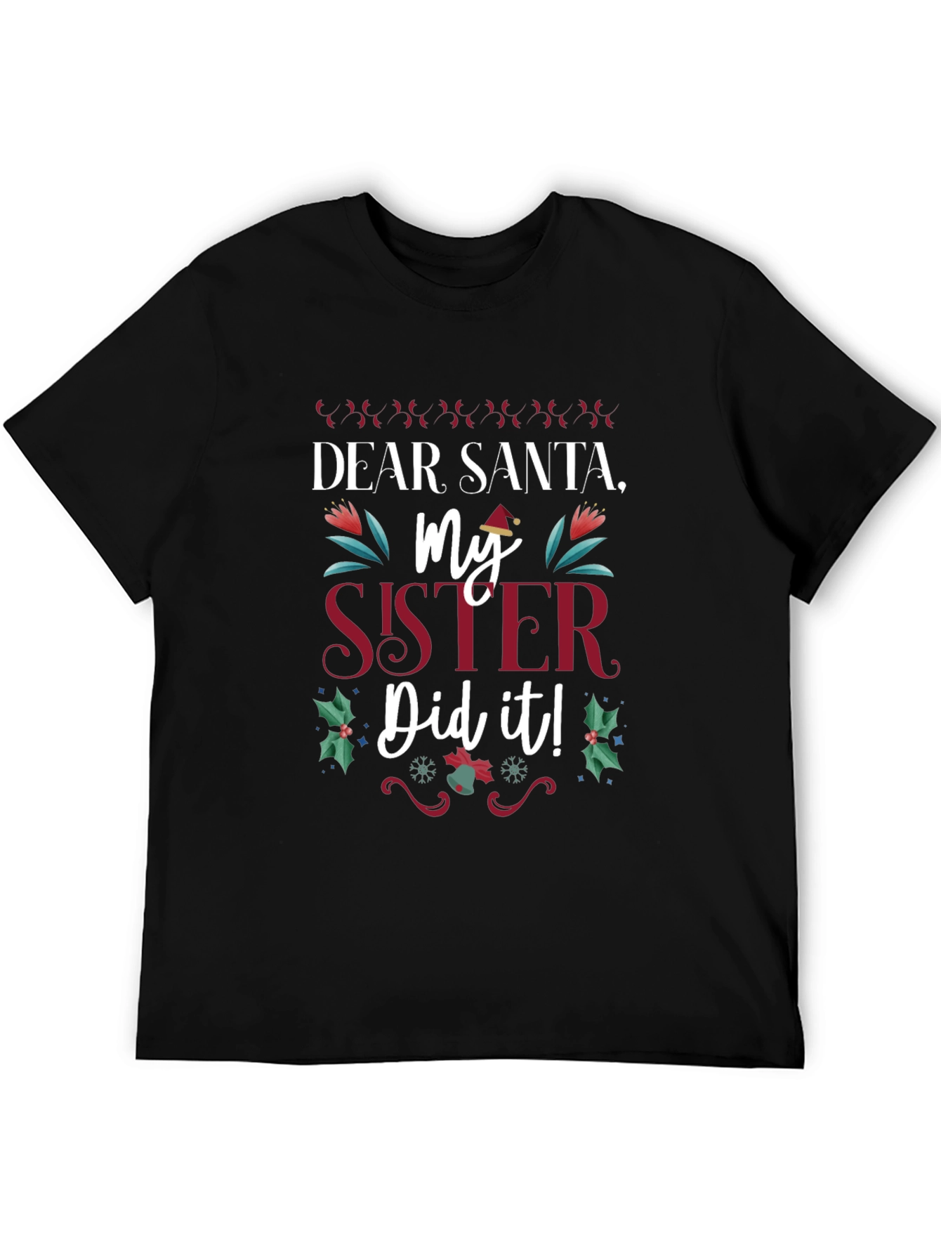Dear Santa My Sister Did It! Christmas Holiday T-Shirt - 5