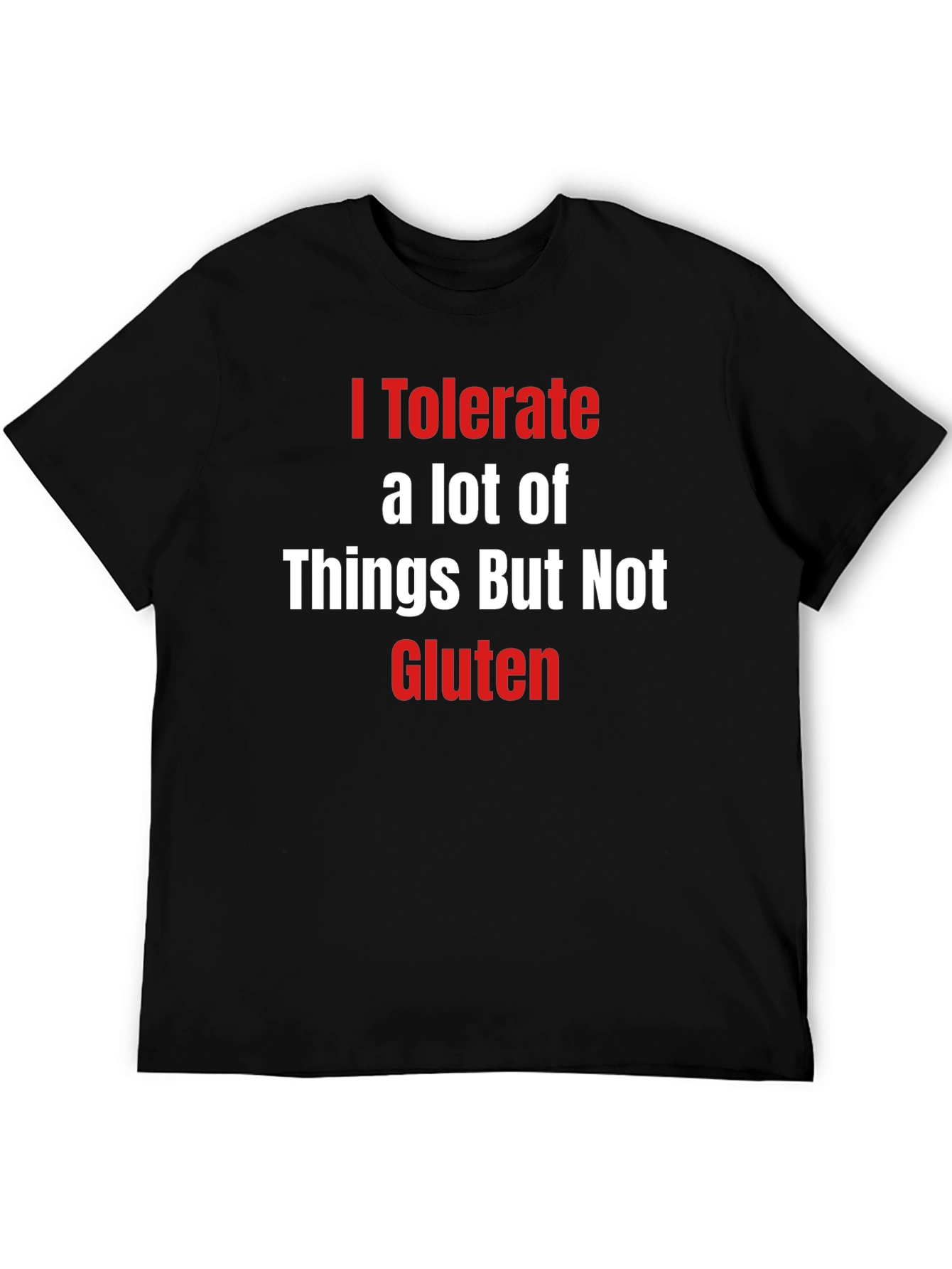 Black I Tolerate a Lot of Things But Not Gluten T-Shirt view 5