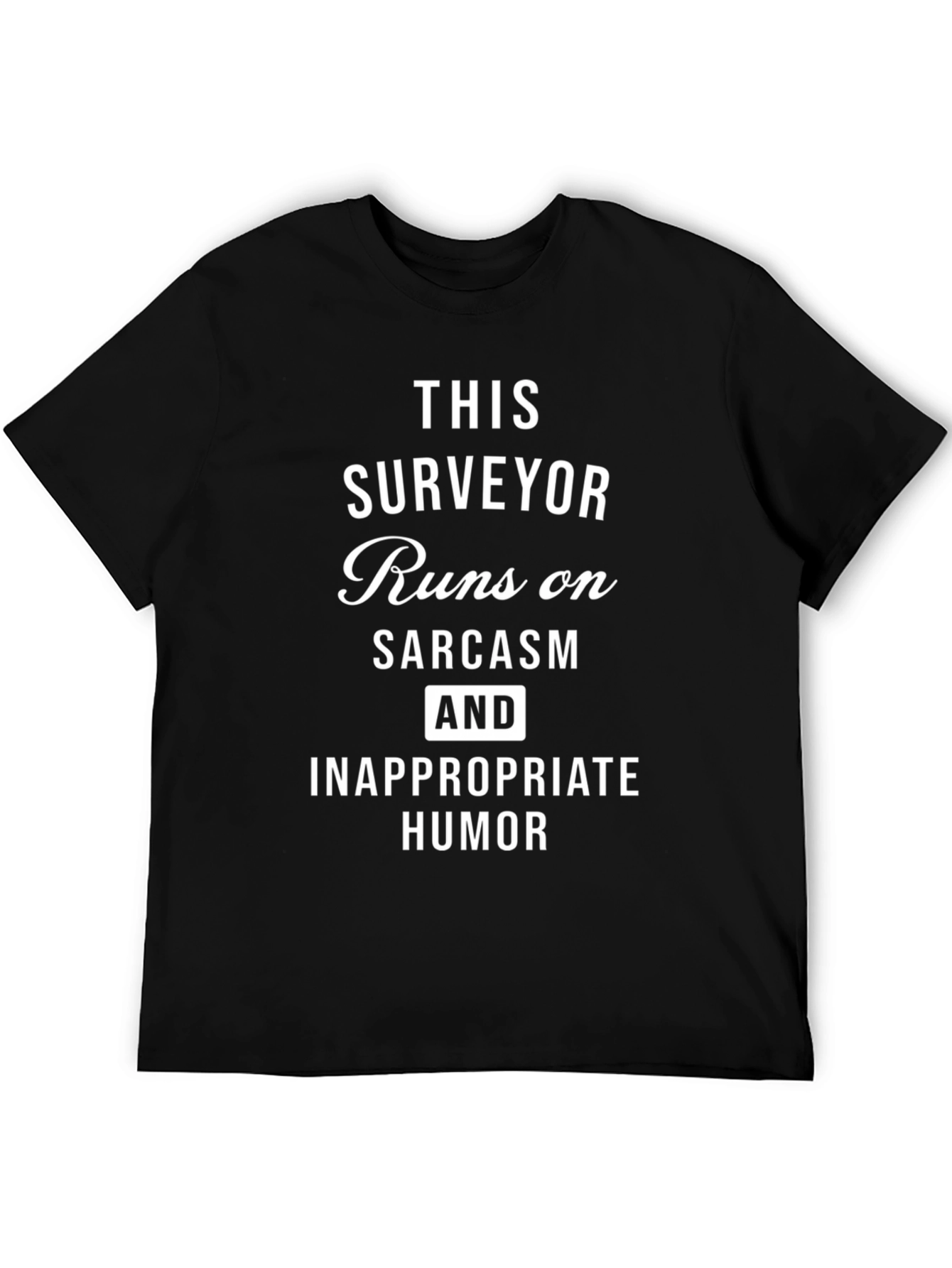 Surveyor Sarcasm & Humor T-Shirt - 5
