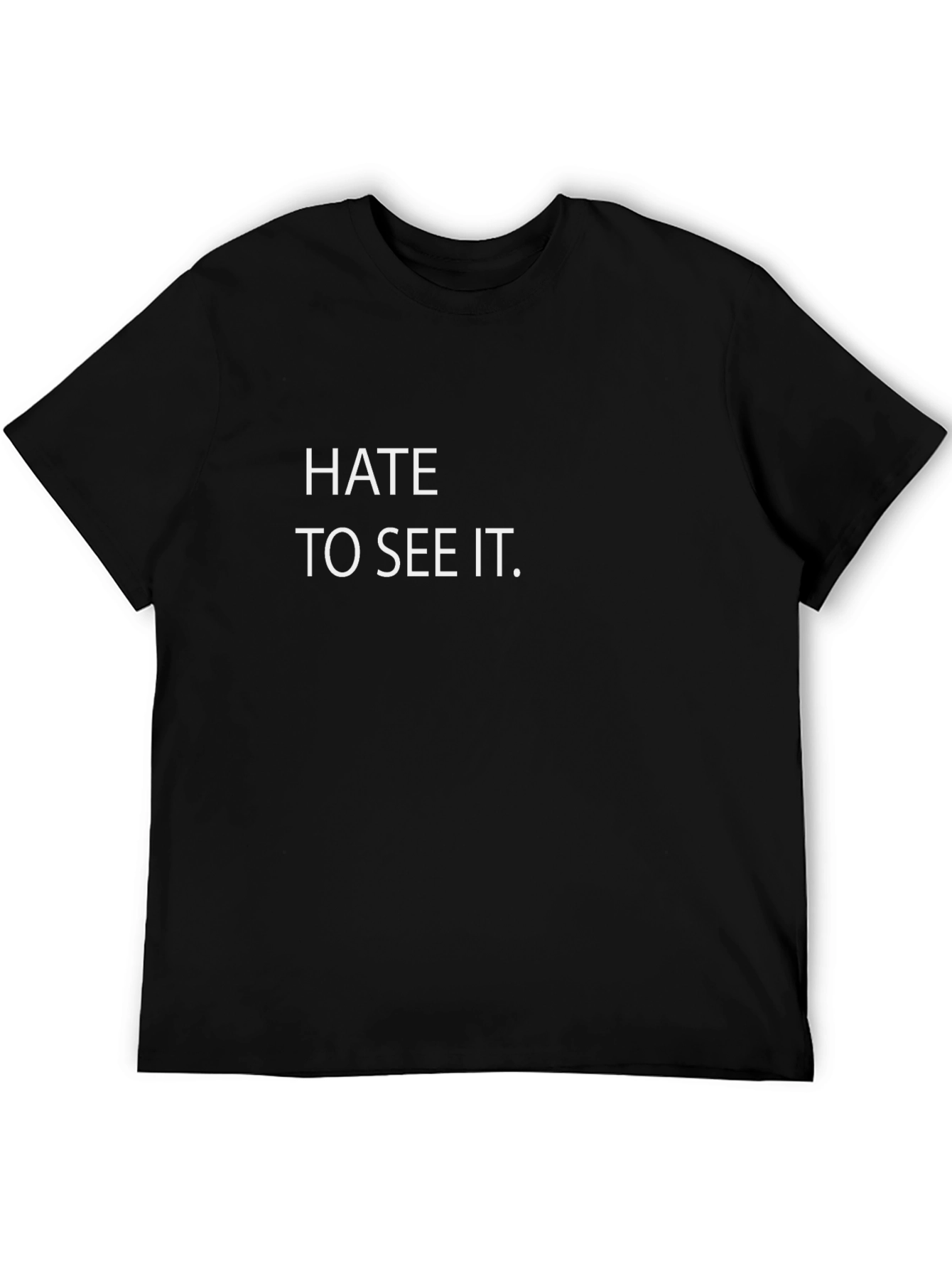 Black Hate To See It Graphic Tee - Soft Cotton Casual Shirt view 5