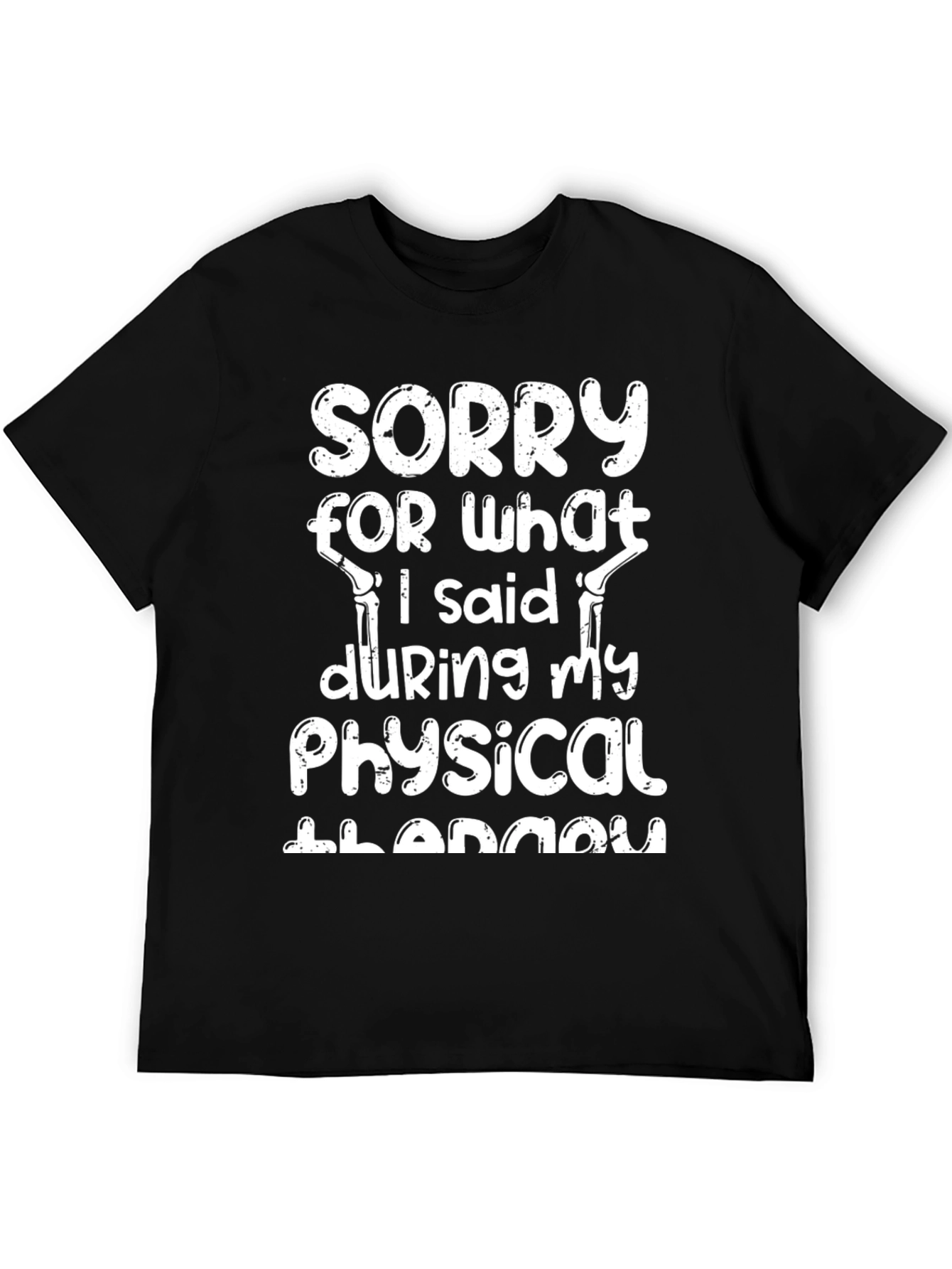 Black Sorry For What I Said T-Shirt - Physical Therapy Humor view 5