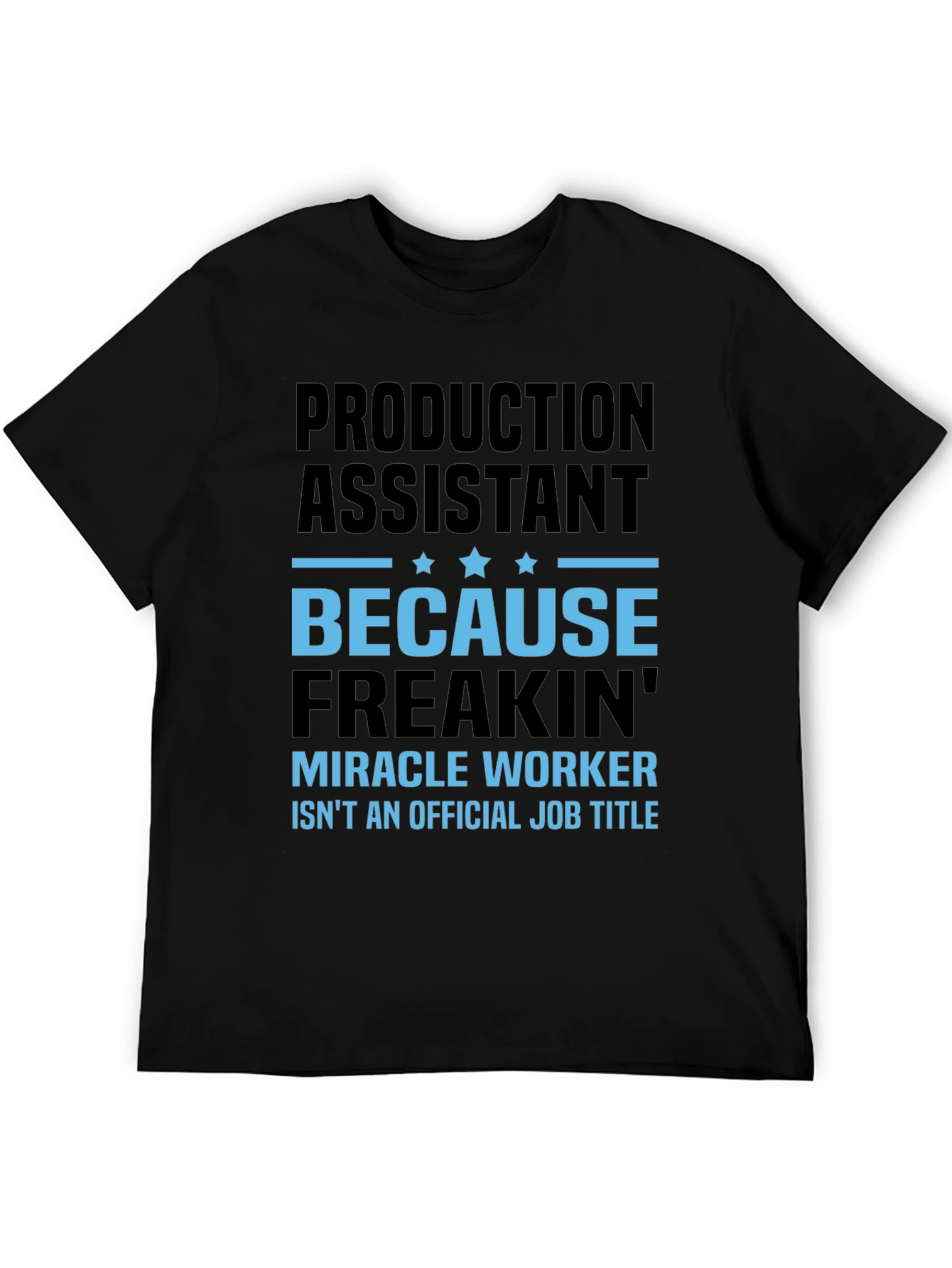 Black Production Assistant Miracle Worker Funny T-Shirt view 5