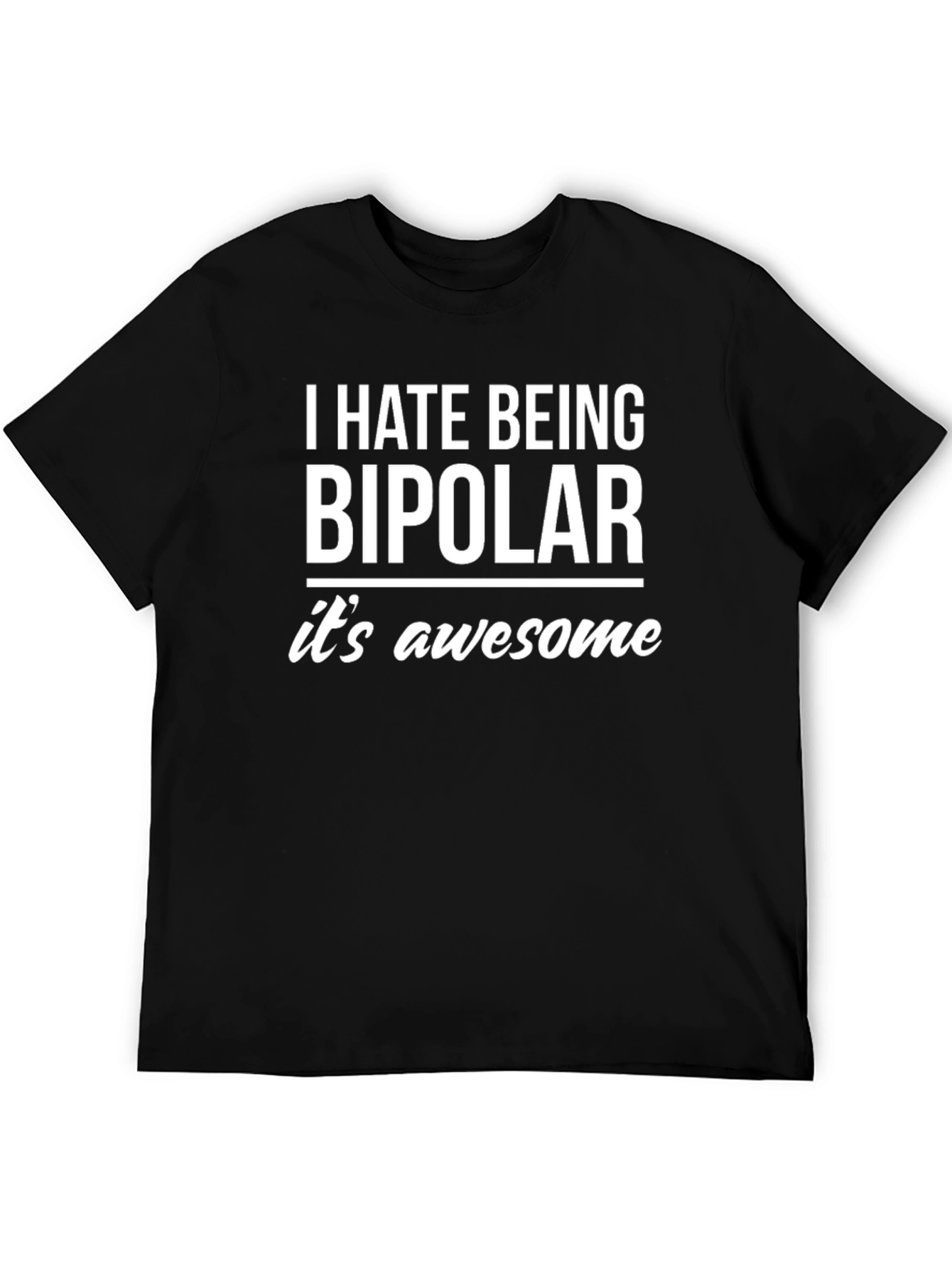 Black Funny Bipolar T-Shirt - 'I Hate Being Bipolar' view 5