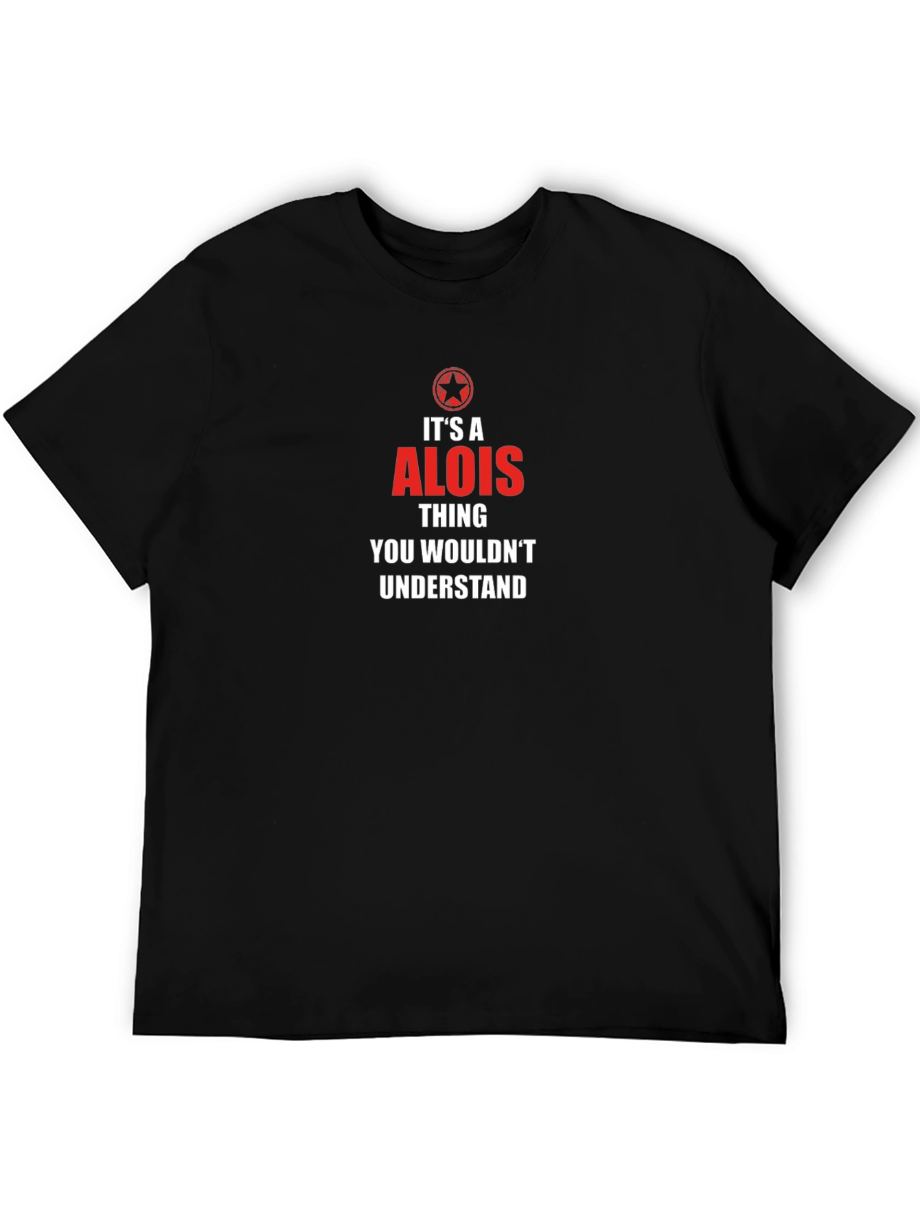 Black It's a Alois Thing T-Shirt - Funny Personalized Gift view 5